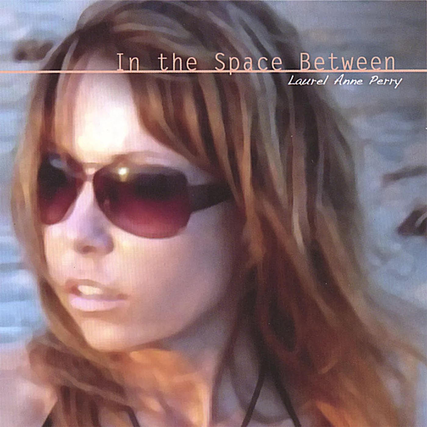 Laurel Anne Perry IN THE SPACE BETWEEN CD