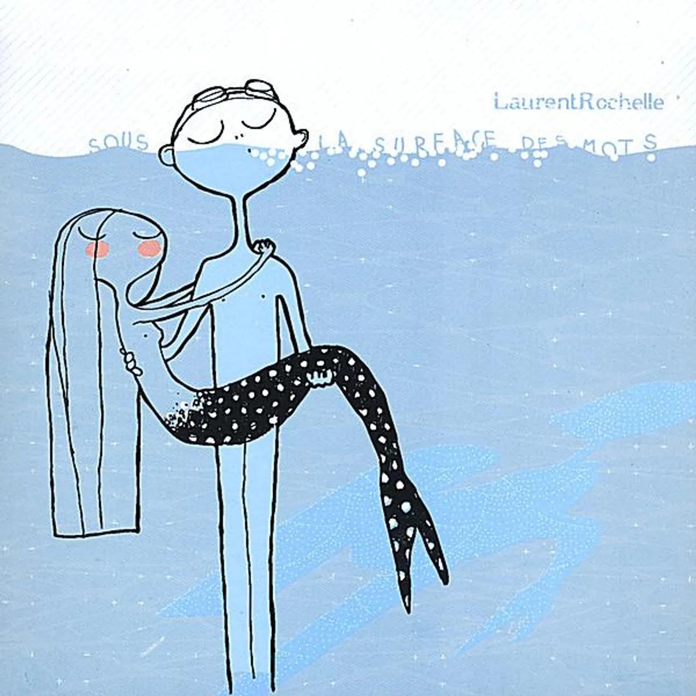 Laurent Rochelle SOUS LA SURFACE DES MOTS CD