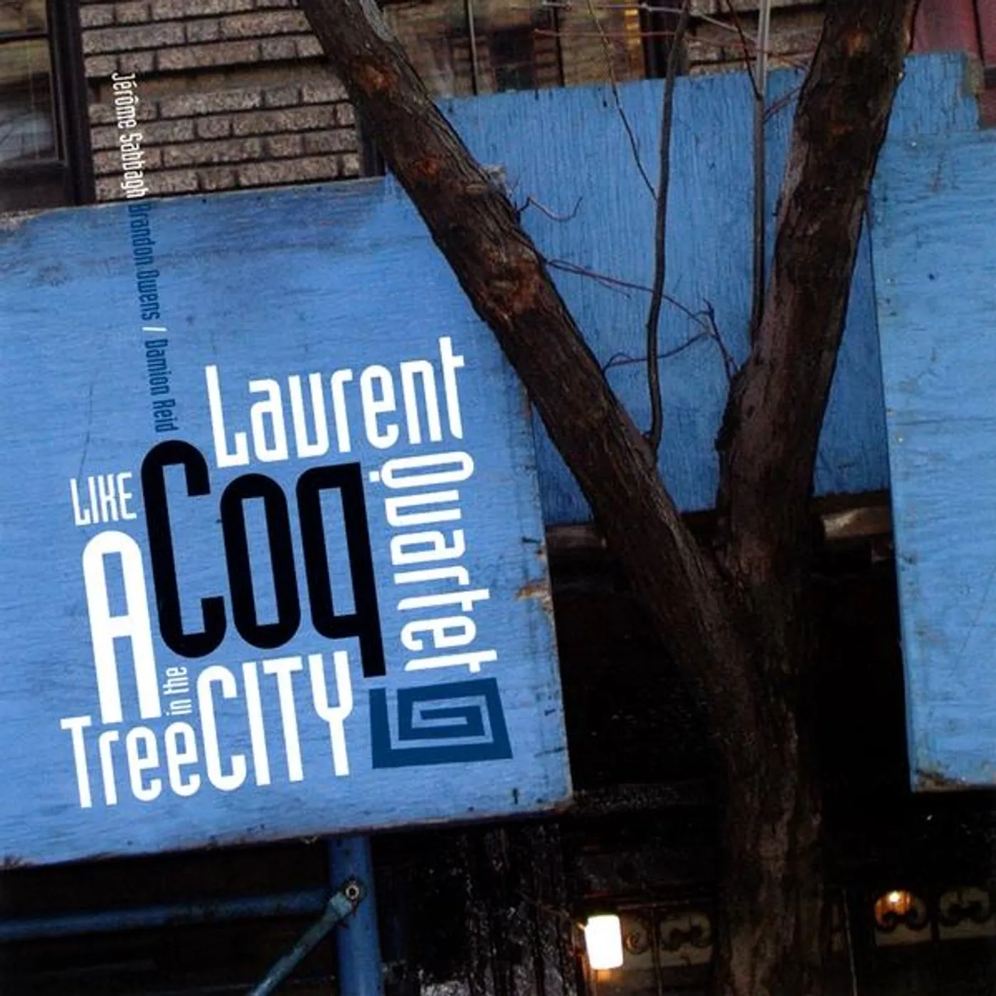 Laurent Coq LIKE A TREE IN THE CITY CD