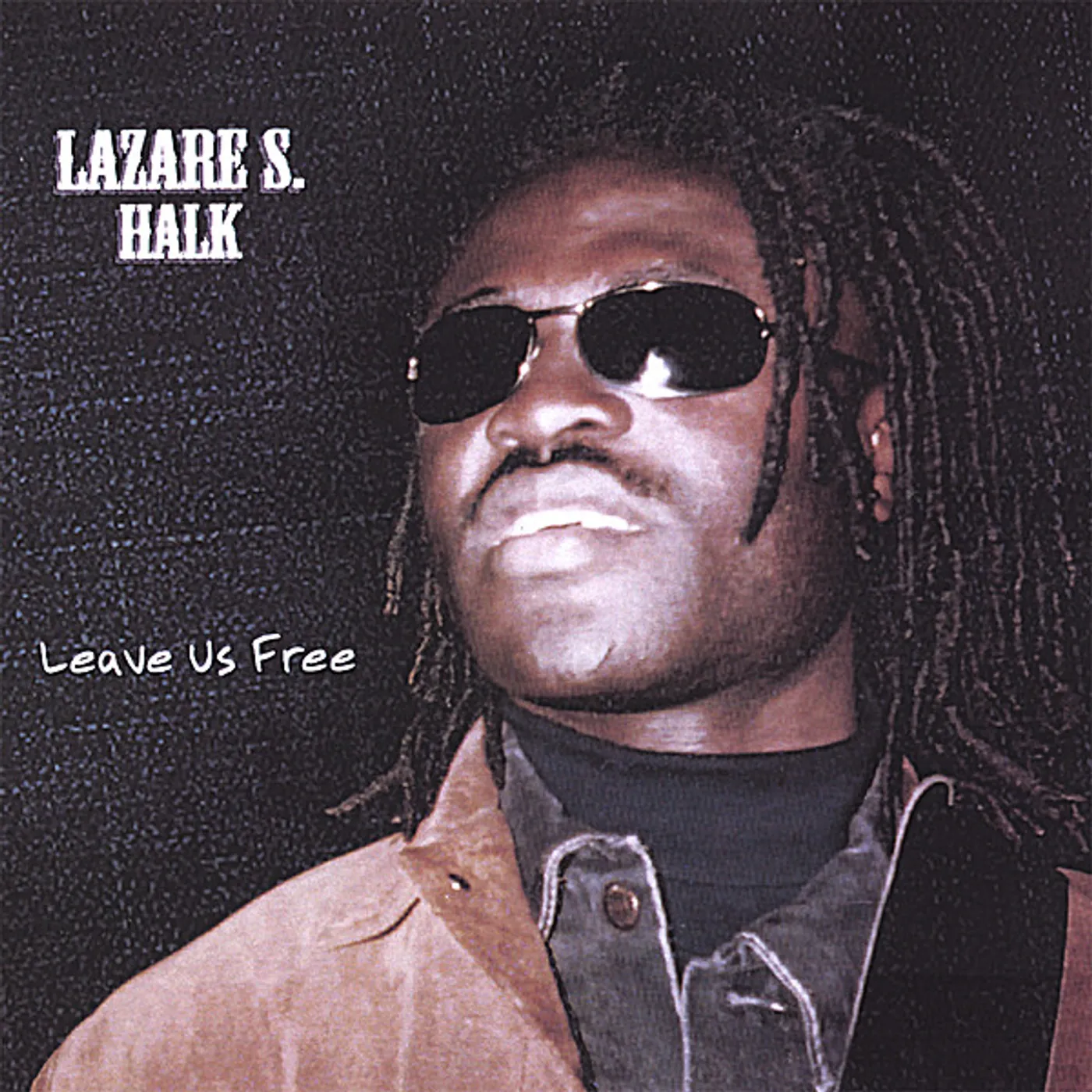 Lazare S. Halk LEAVE US FREE CD