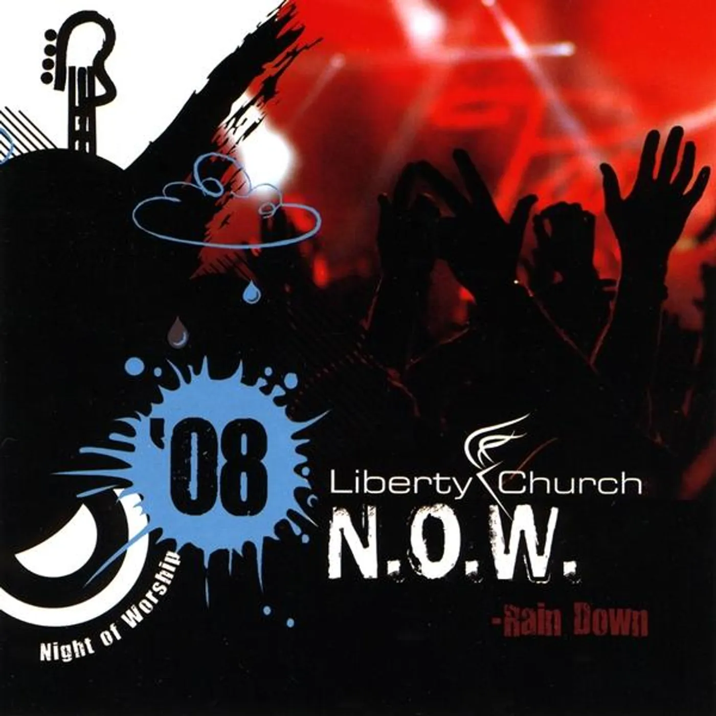 Liberty Church Worship NOW '08- RAIN DOWN CD