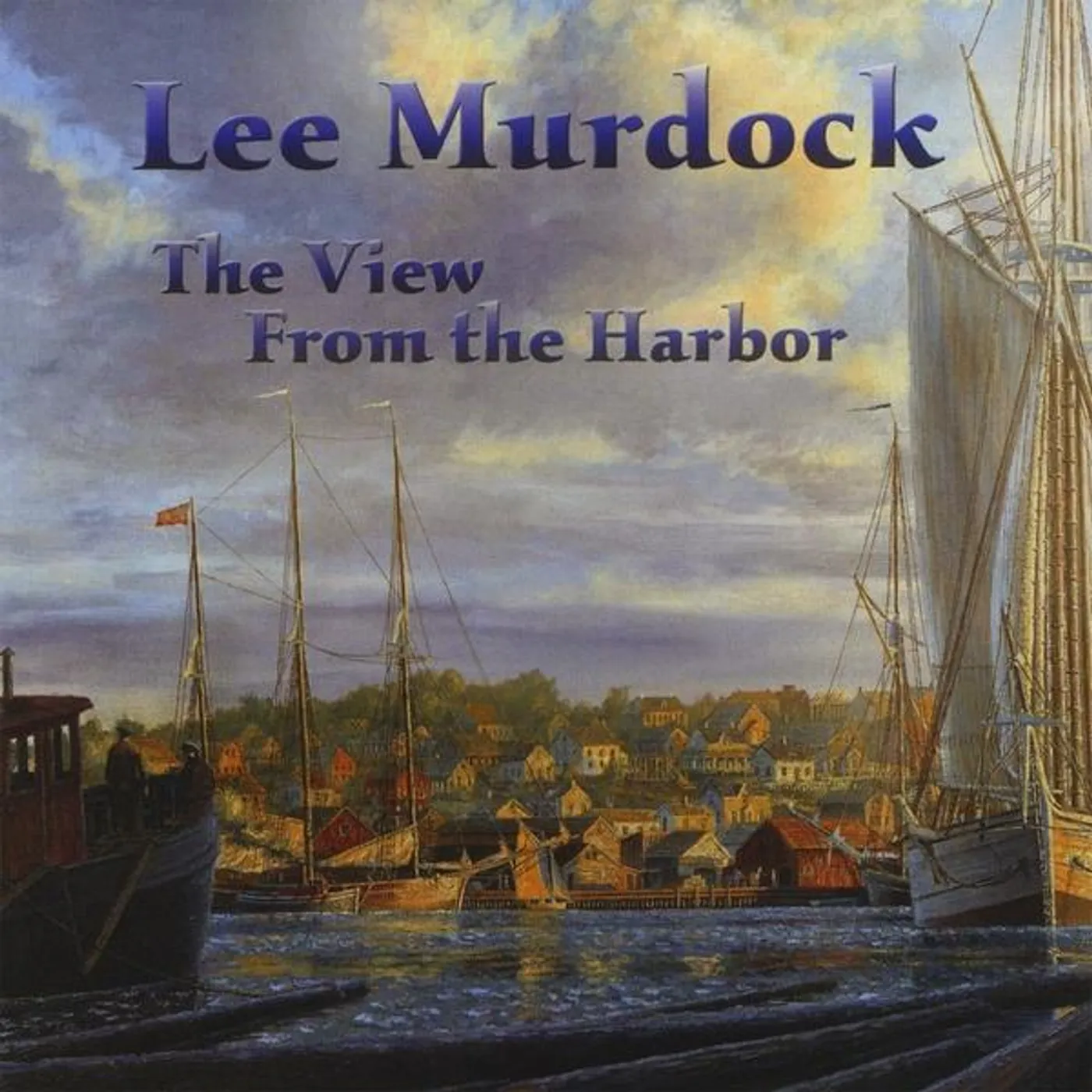 Lee Murdock VIEW FROM THE HARBOR CD