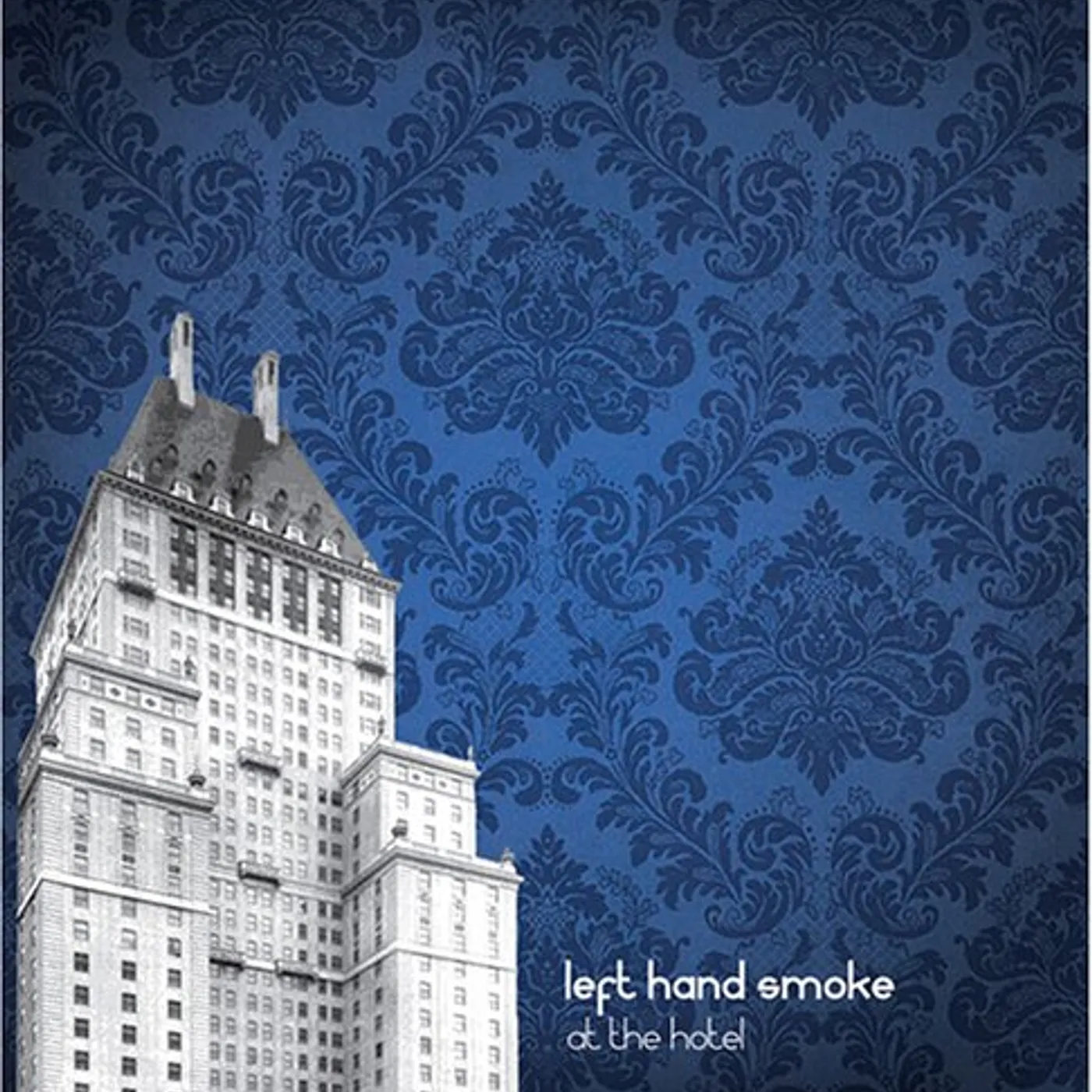Left Hand Smoke AT THE HOTEL CD