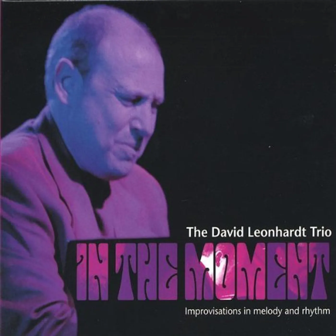 David Leonhardt IN THE MOMENT IMPROVISATIONS IN MELODY & RHYTHM CD