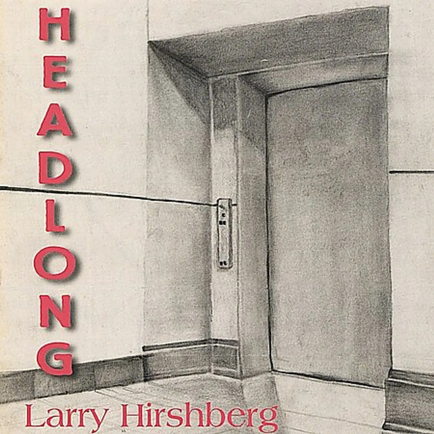 Larry Hirshberg HEADLONG CD
