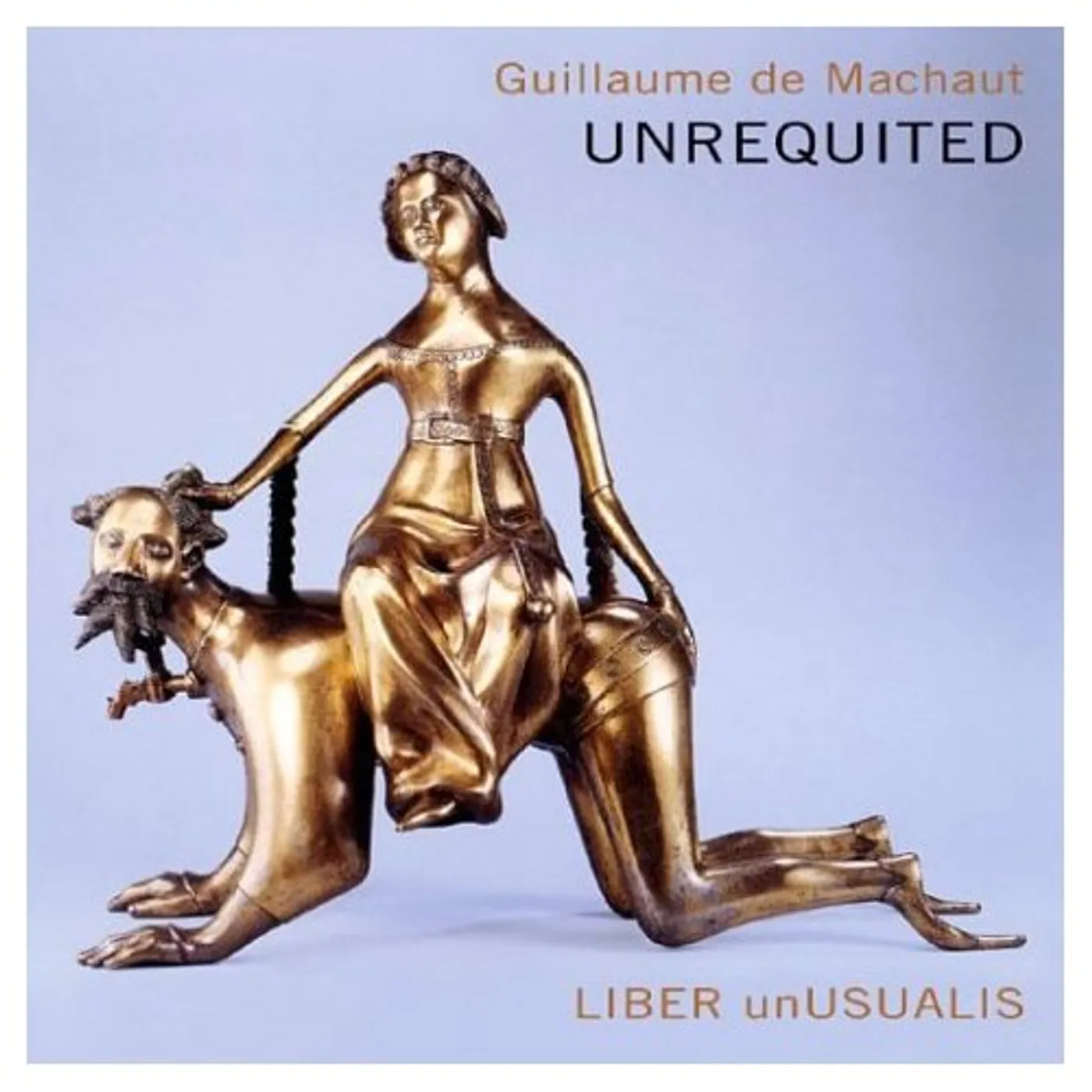 Liber unUsualis UNREQUITED: MUSIC OF GUILLAUME DE MACHAUT CD