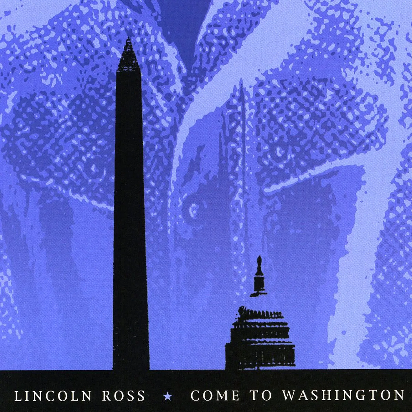 Lincoln Ross COME TO WASHINGTON CD