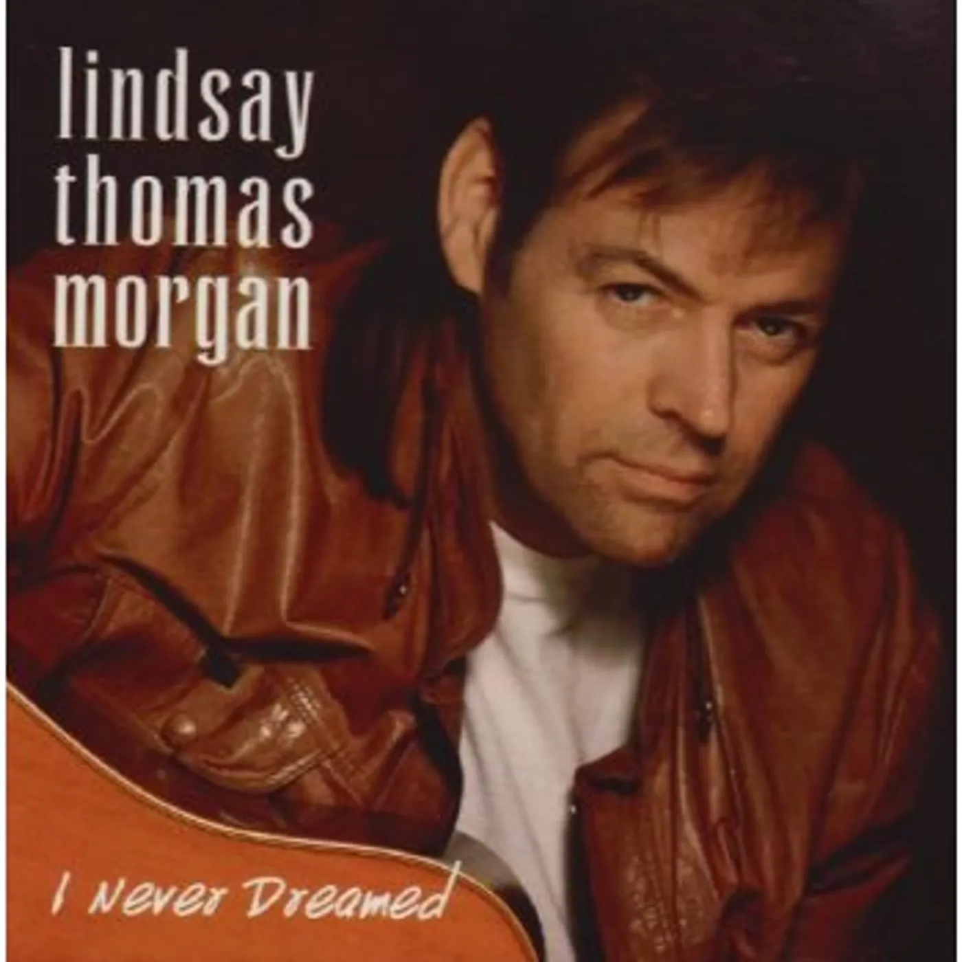 Lindsay Thomas Morgan I NEVER DREAMED CD