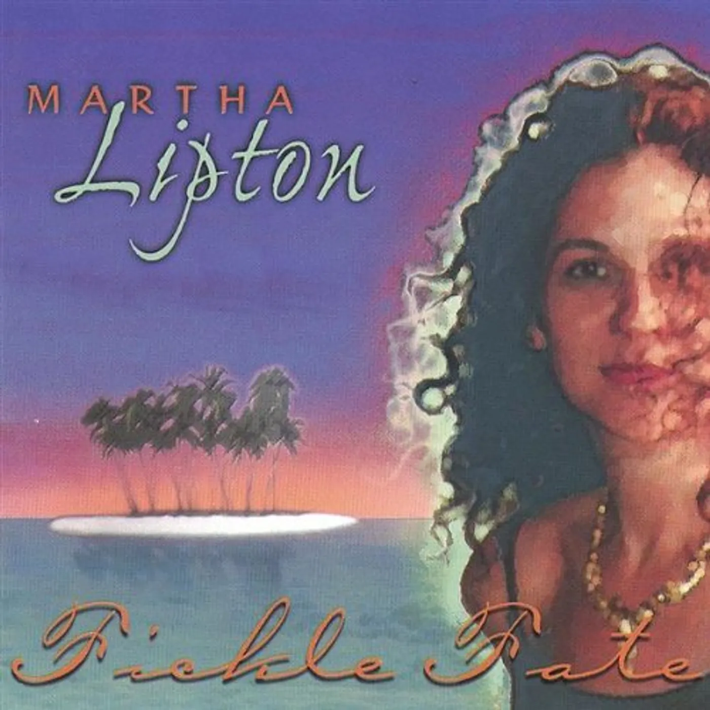 Martha Lipton FICKLE FATE CD