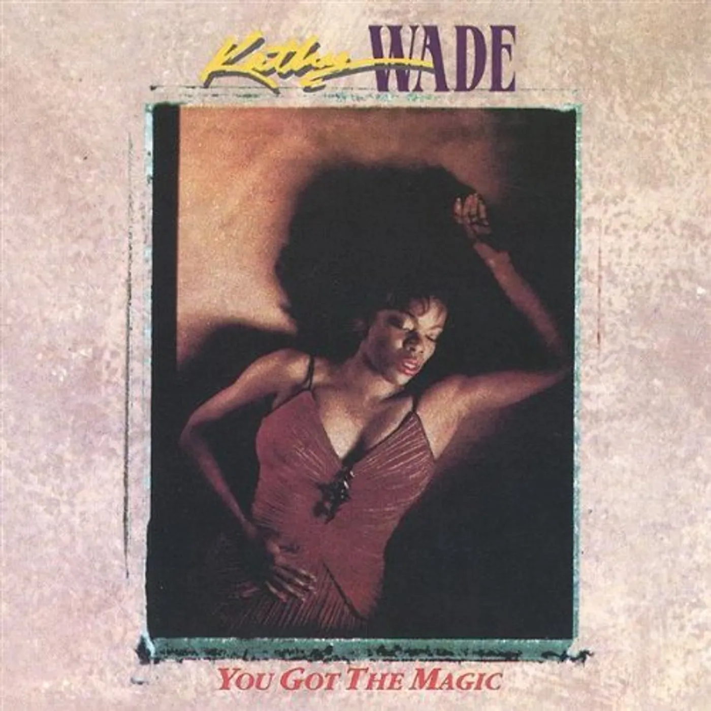 Kathy Wade YOU GOT THE MAGIC CD