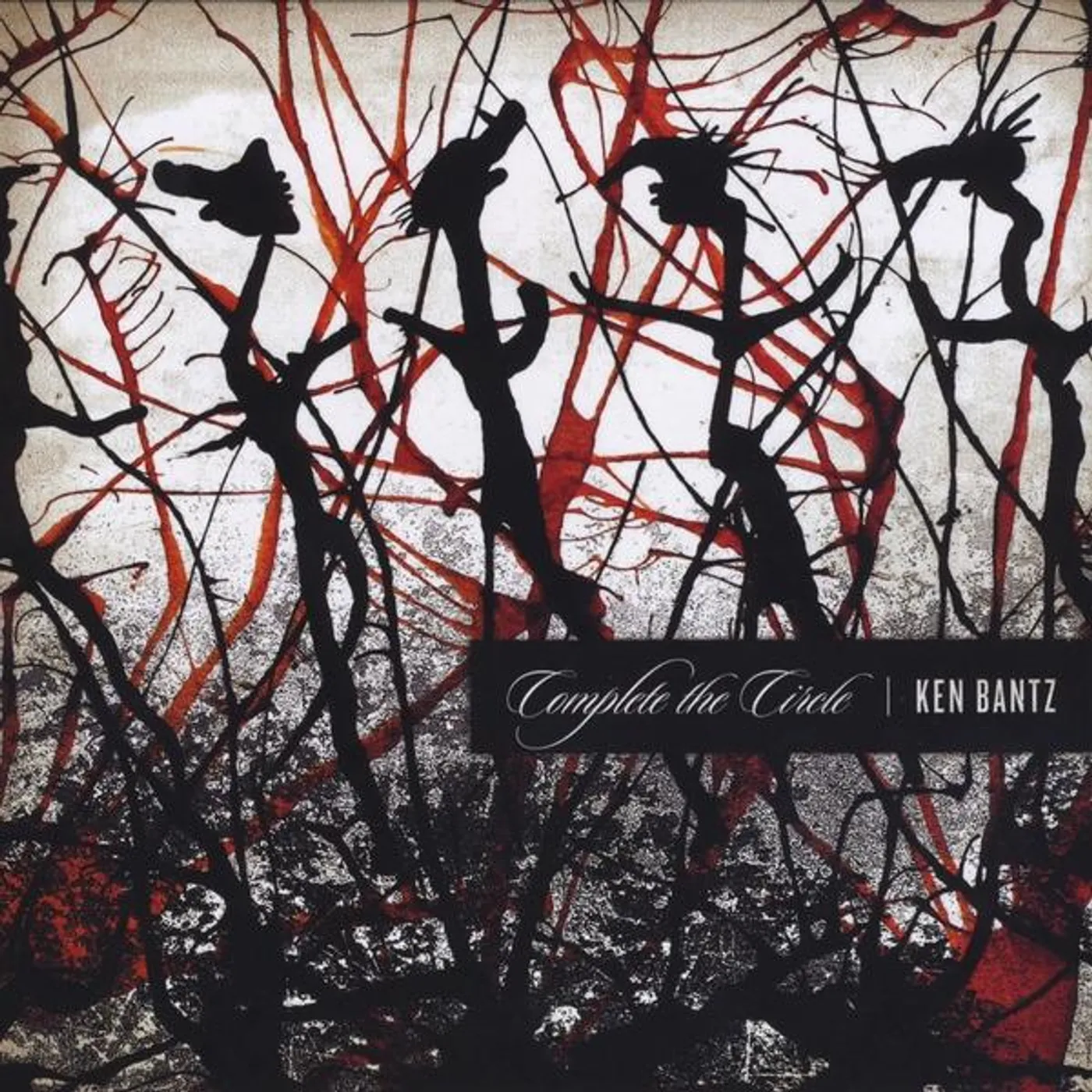 Ken Bantz COMPLETE THE CIRCLE CD