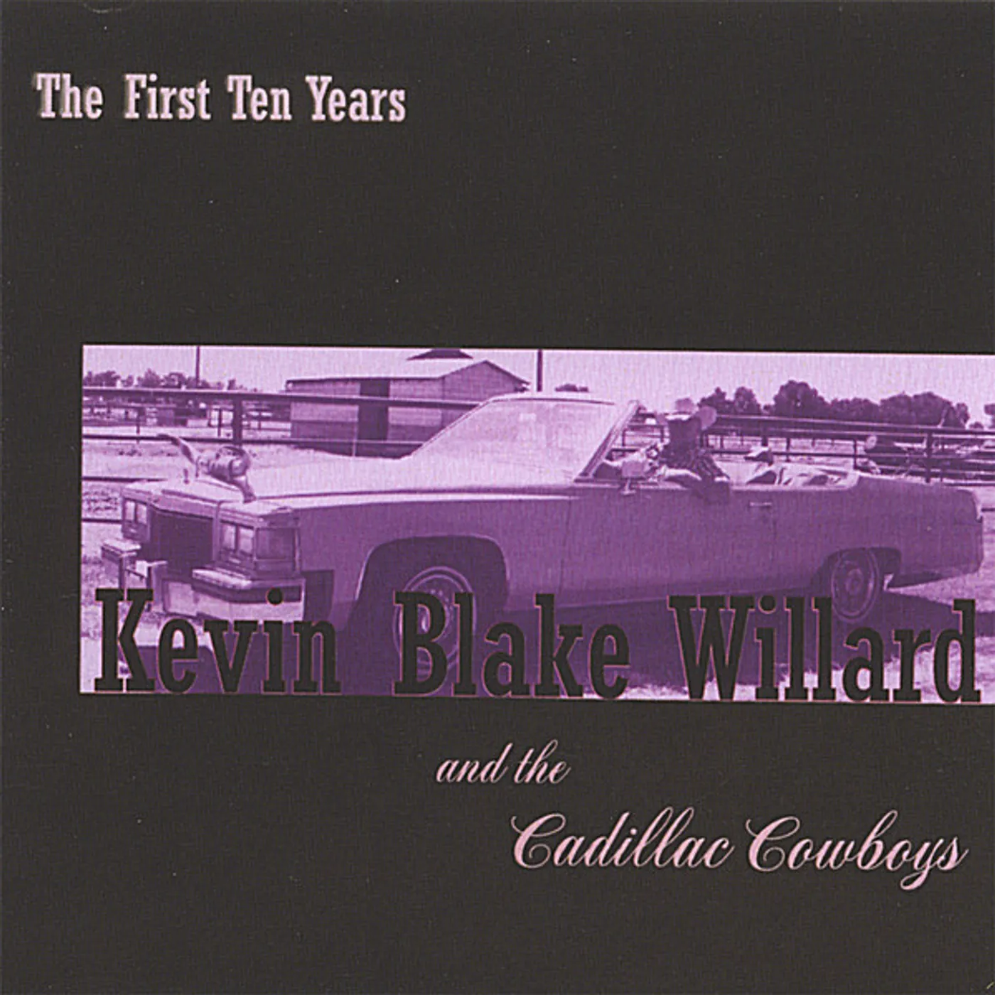 Kevin Blake Willard FIRST TEN YEARS CD