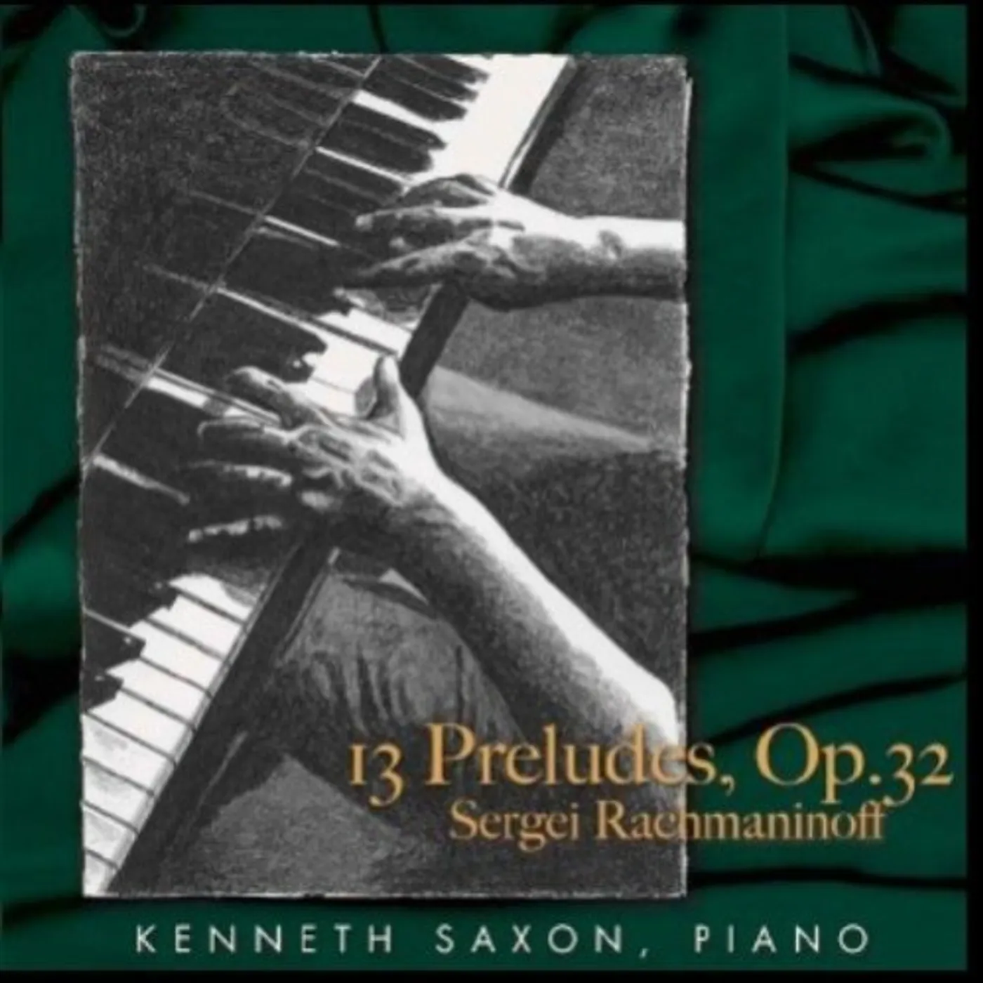 Kenneth Saxon 13 PRELUDES OP. 32 BY SERGEI RACHMANINOFF CD