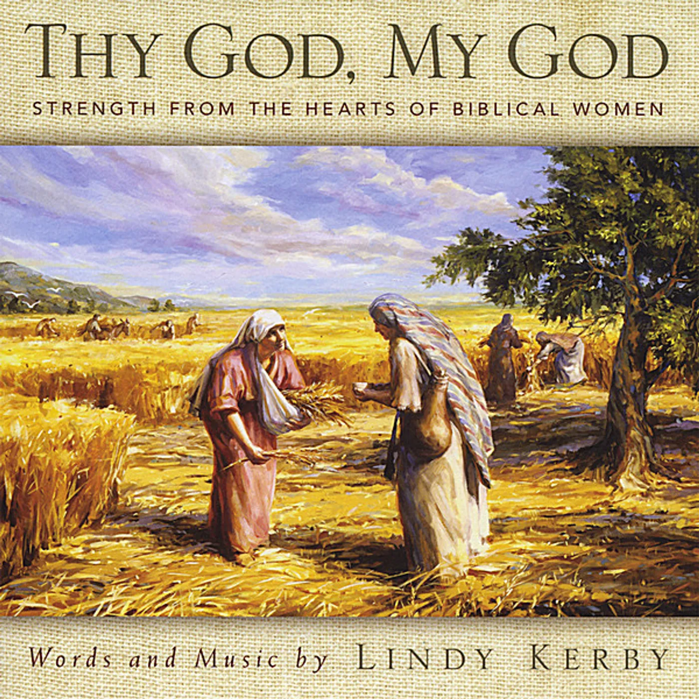 Lindy Kerby THY GOD MY GOD: STRENGTH FROM THE HEARTS OF BIBLIC CD