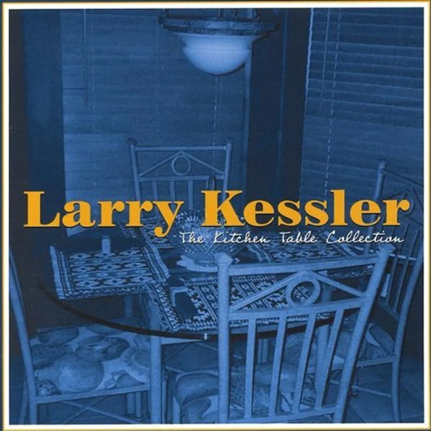 Larry Kessler KITCHEN TABLE COLLECTION CD