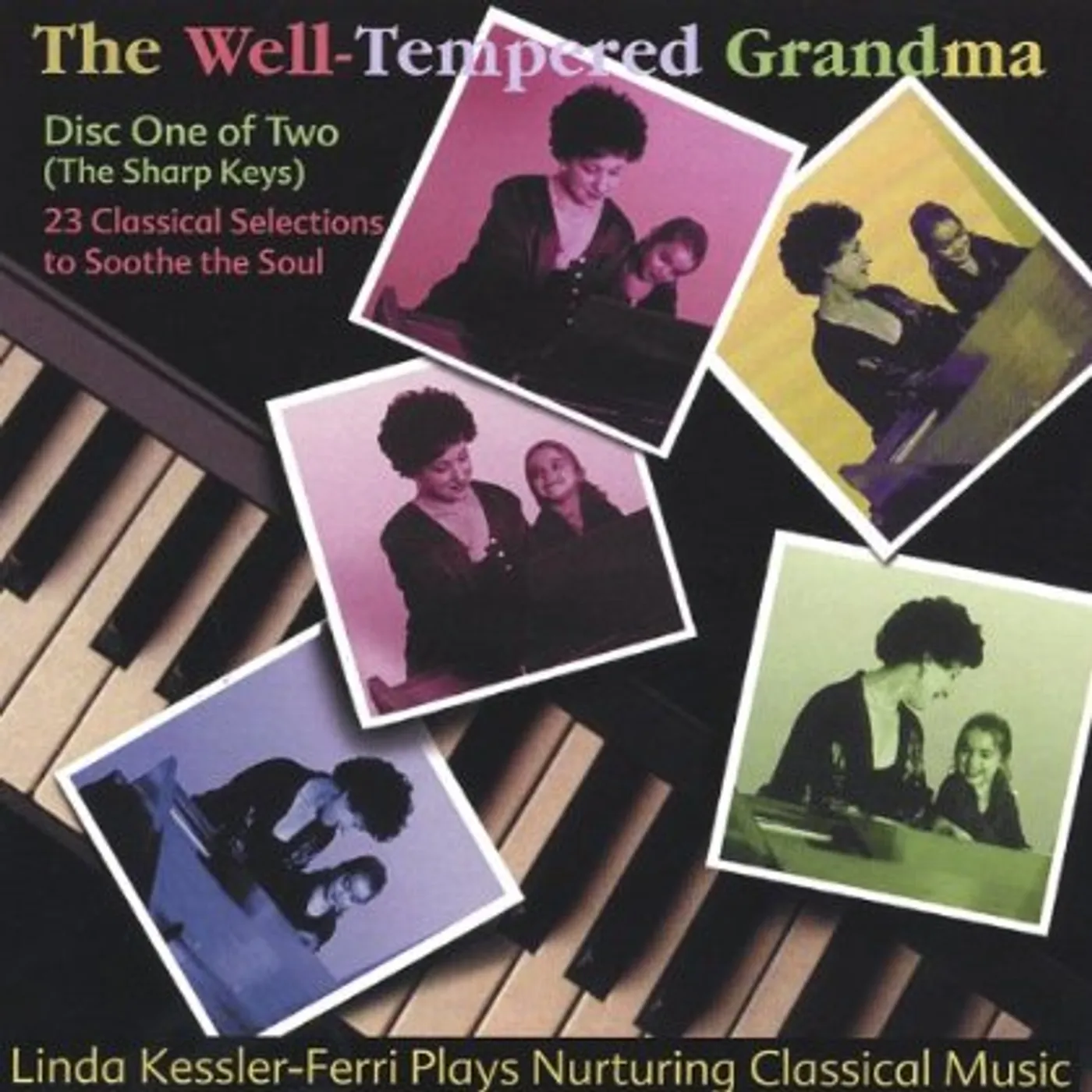 Linda Kessler-ferri WELL-TEMPERED GRANDMA: DISK 1 OF 2: THE SHARP KEYS CD