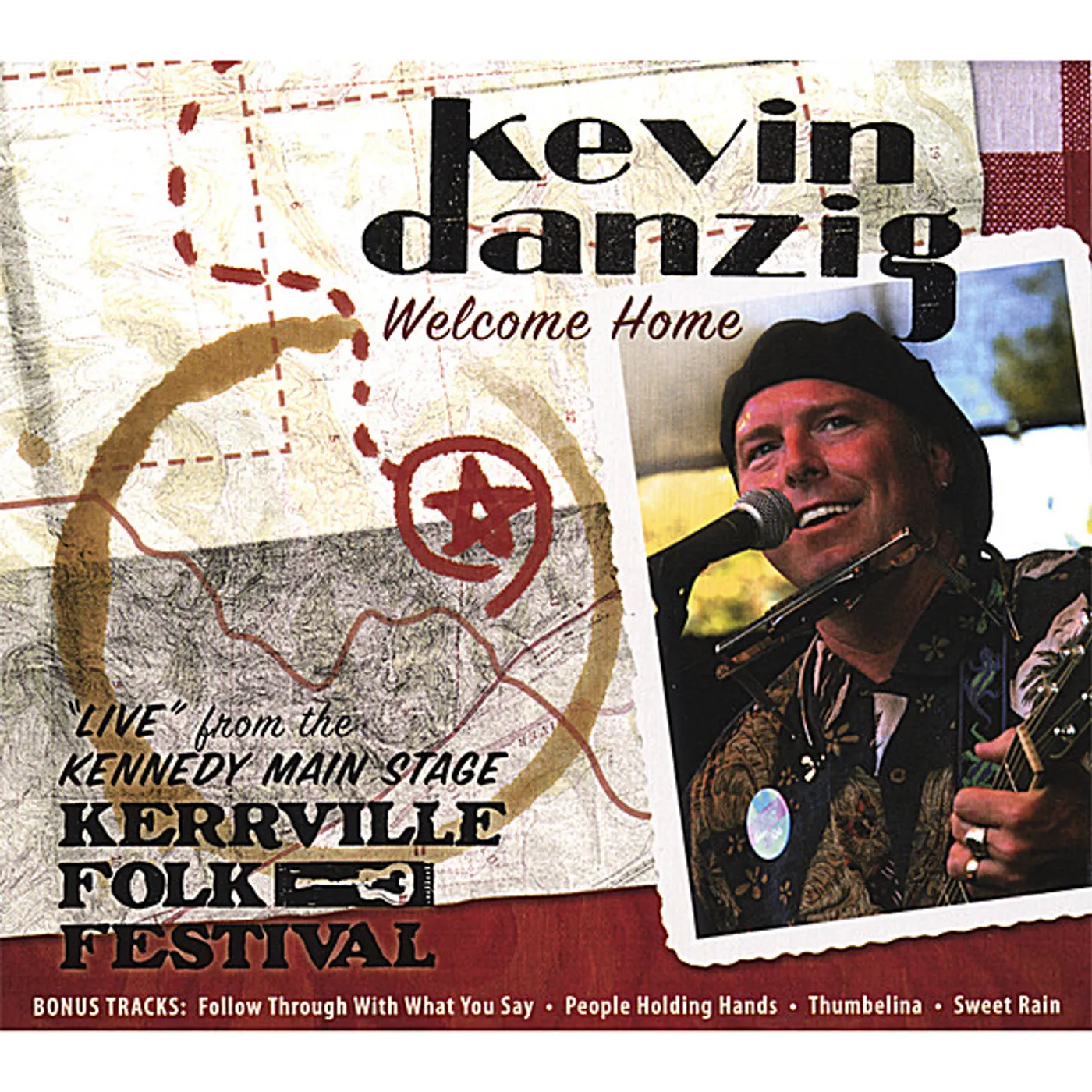 Kevin Danzig WELCOME HOME/LIVEAT THE KERRVILLE FOLK FESTIVAL CD