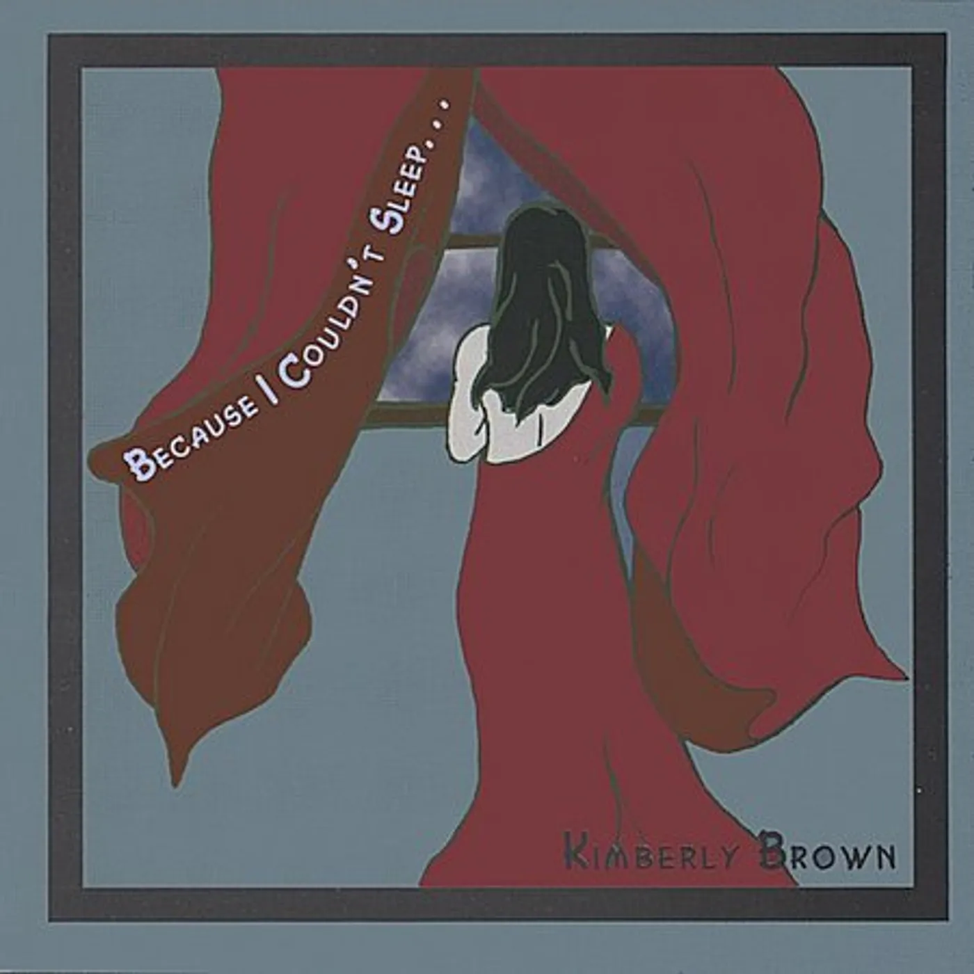 Kimberly Brown BECAUSE I COULDN'T SLEEP CD
