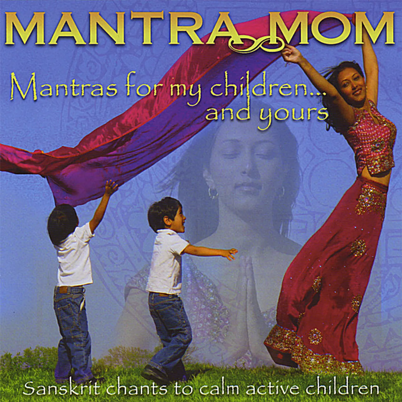 Mantra Mom MANTRAS FOR MY CHILDREN & YOURS CD