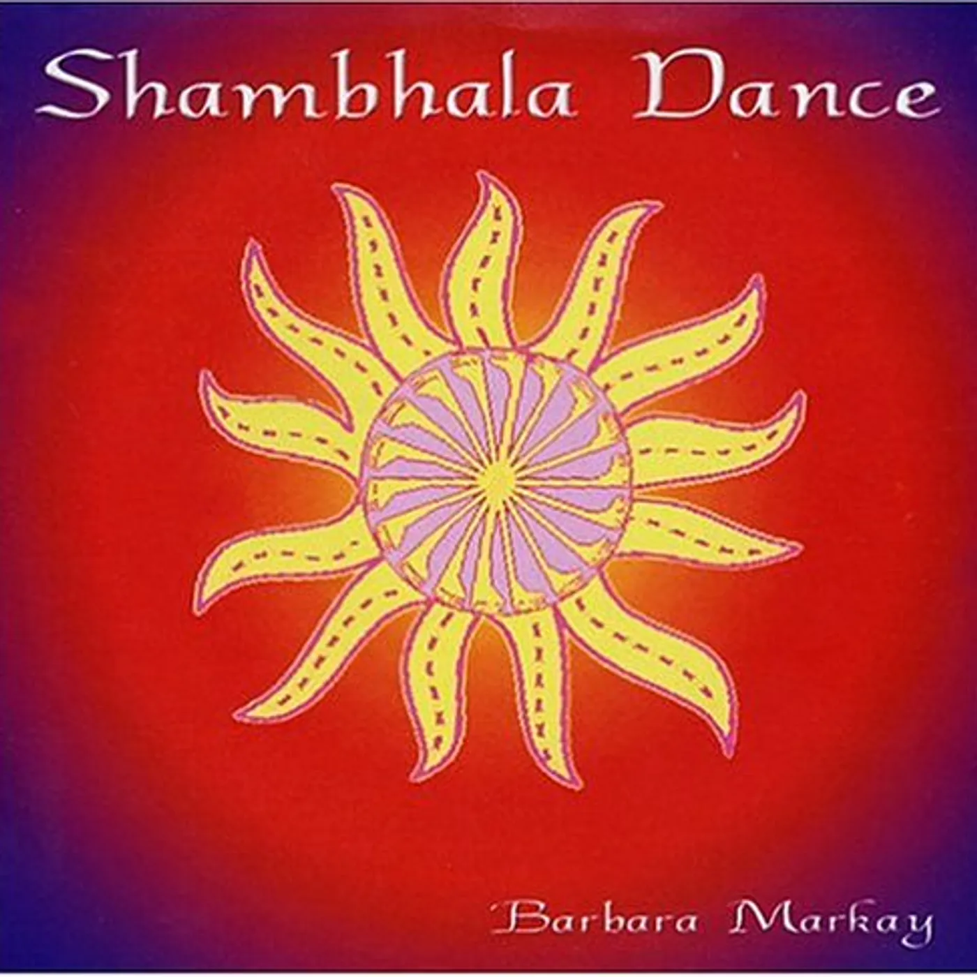 Barbara Markay SHAMBHALA DANCE CD