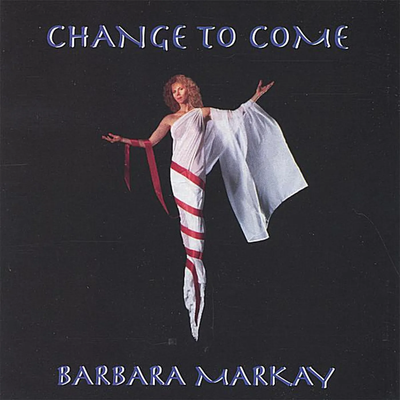 Barbara Markay CHANGE TO COME CD