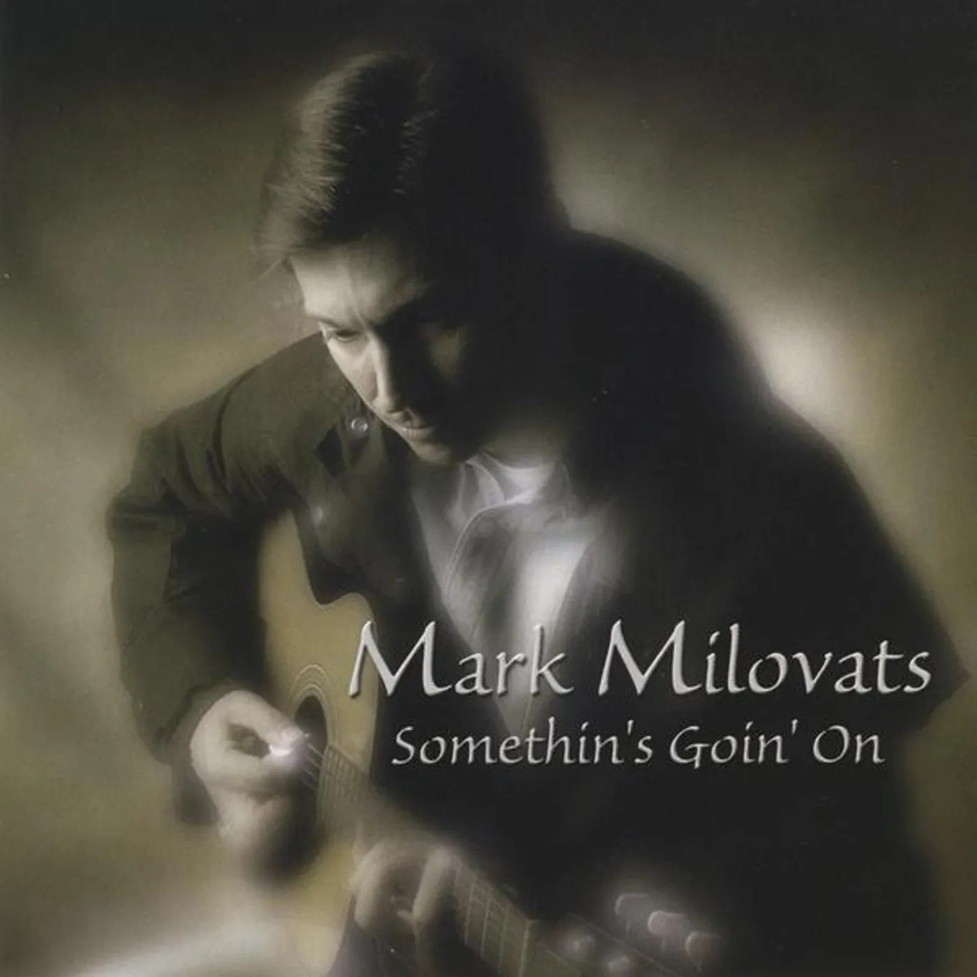 Mark Milovats SOMETHIN'S GOIN ON CD