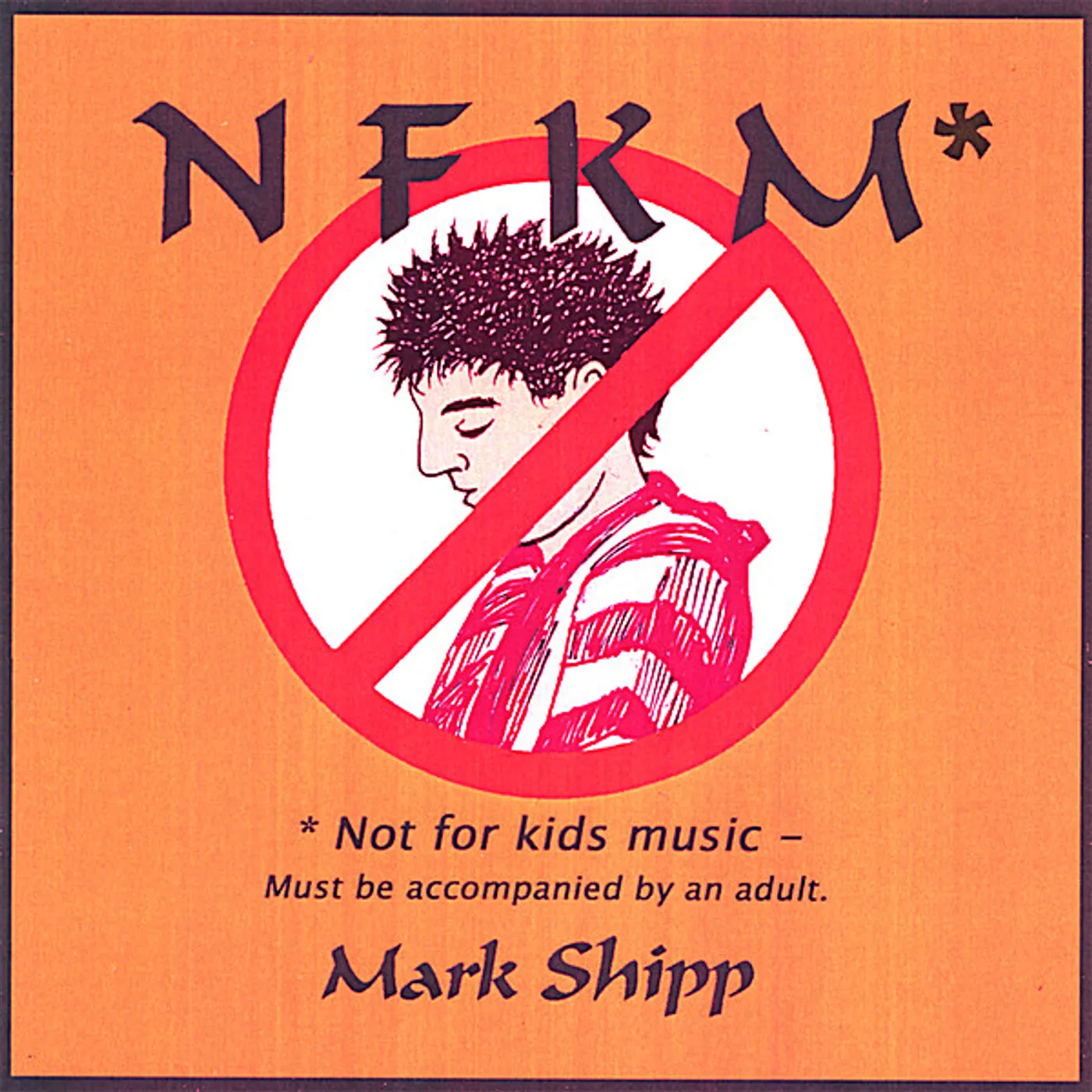 Mark Shipp NFKM (NOR FOR KIDS MUSIC) CD