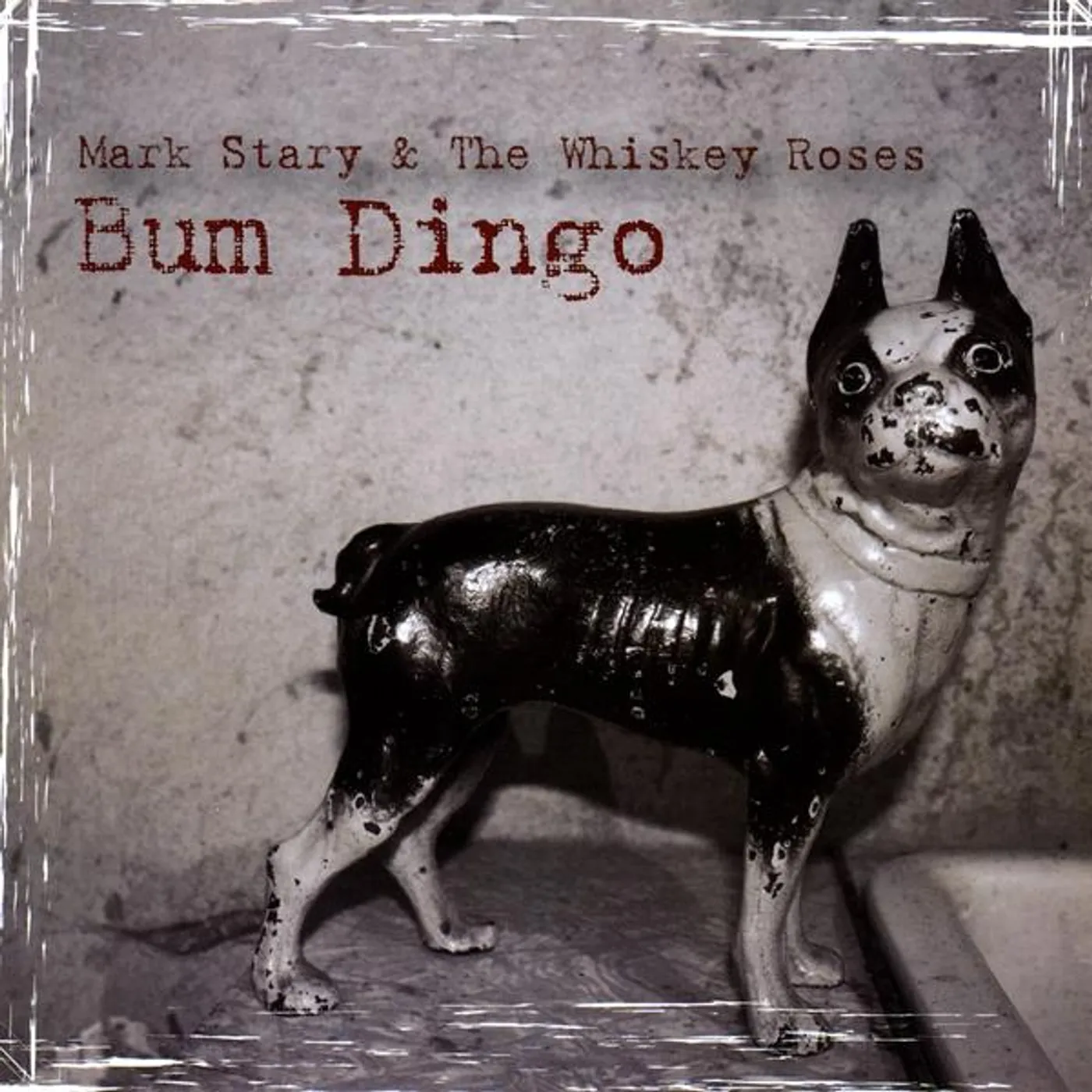 Mark Stary & The Whiskey Roses BUM DINGO CD