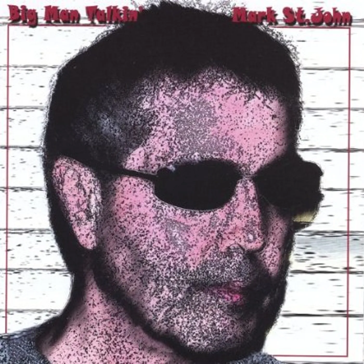 Mark St. John BIG MAN TALKIN CD