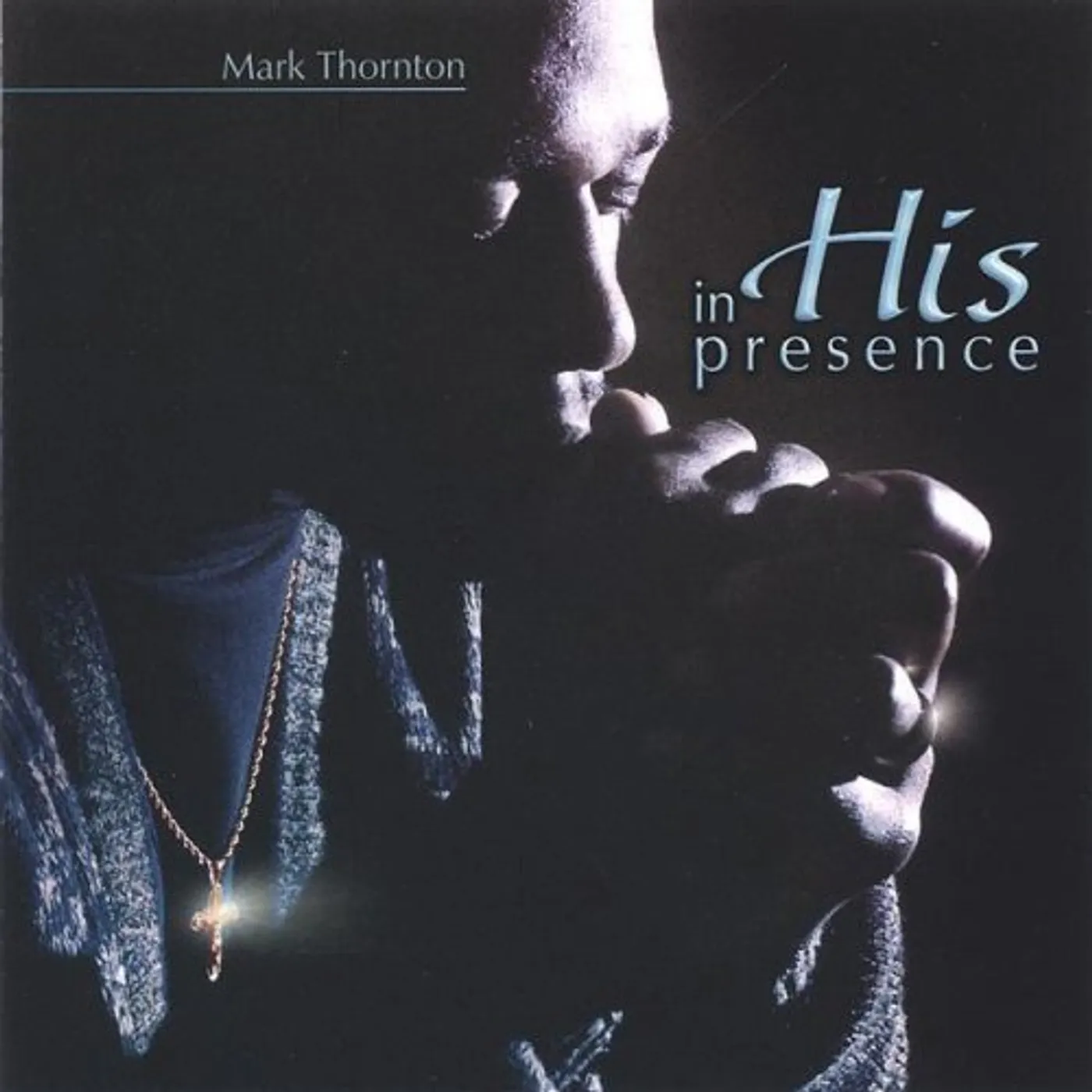 Mark Thornton IN HIS PRESENCE CD