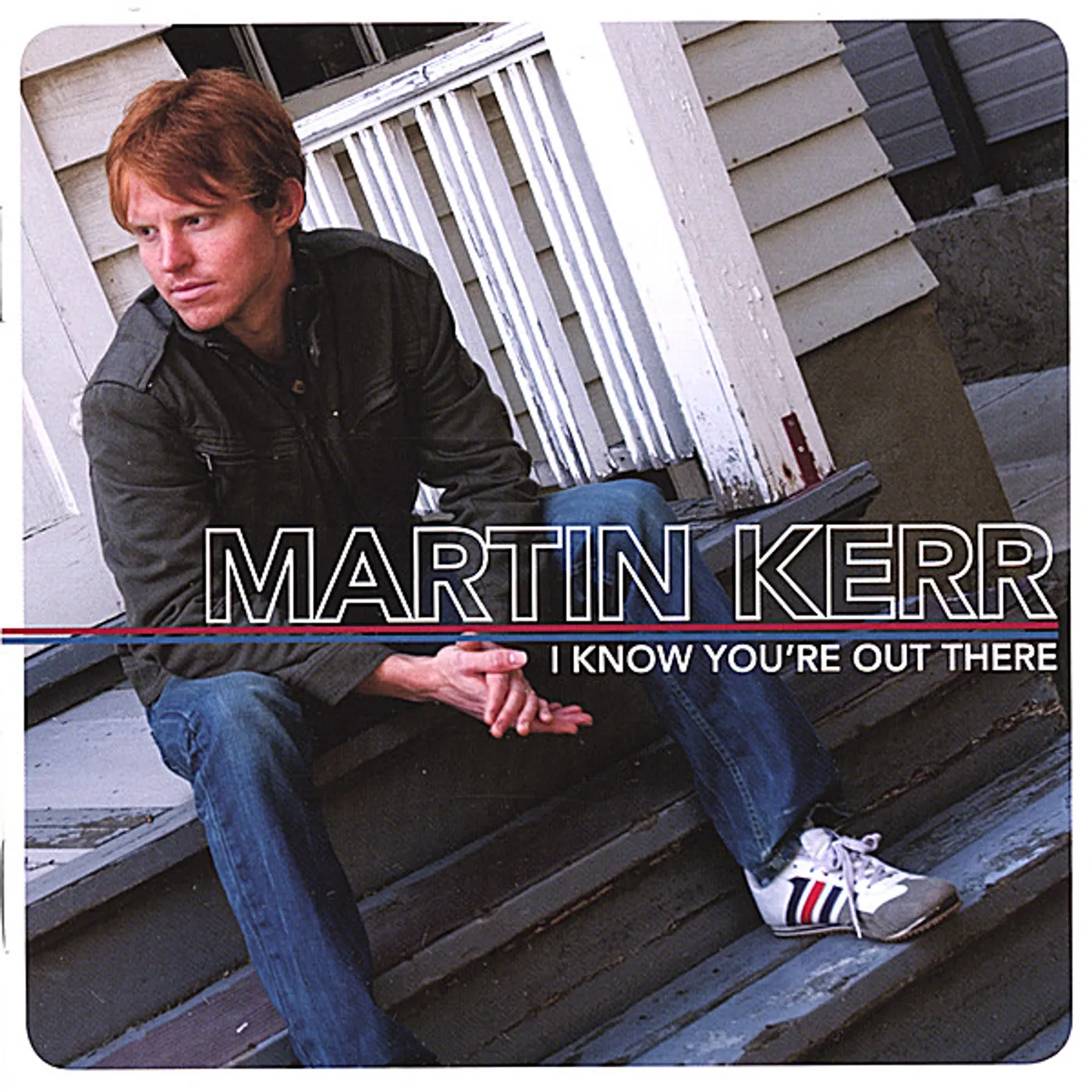 Martin Kerr I KNOW YOU'RE OUT THERE CD
