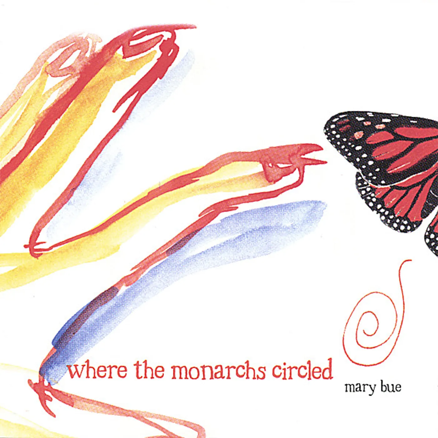 Mary Bue WHERE THE MONARCHS CIRCLED CD