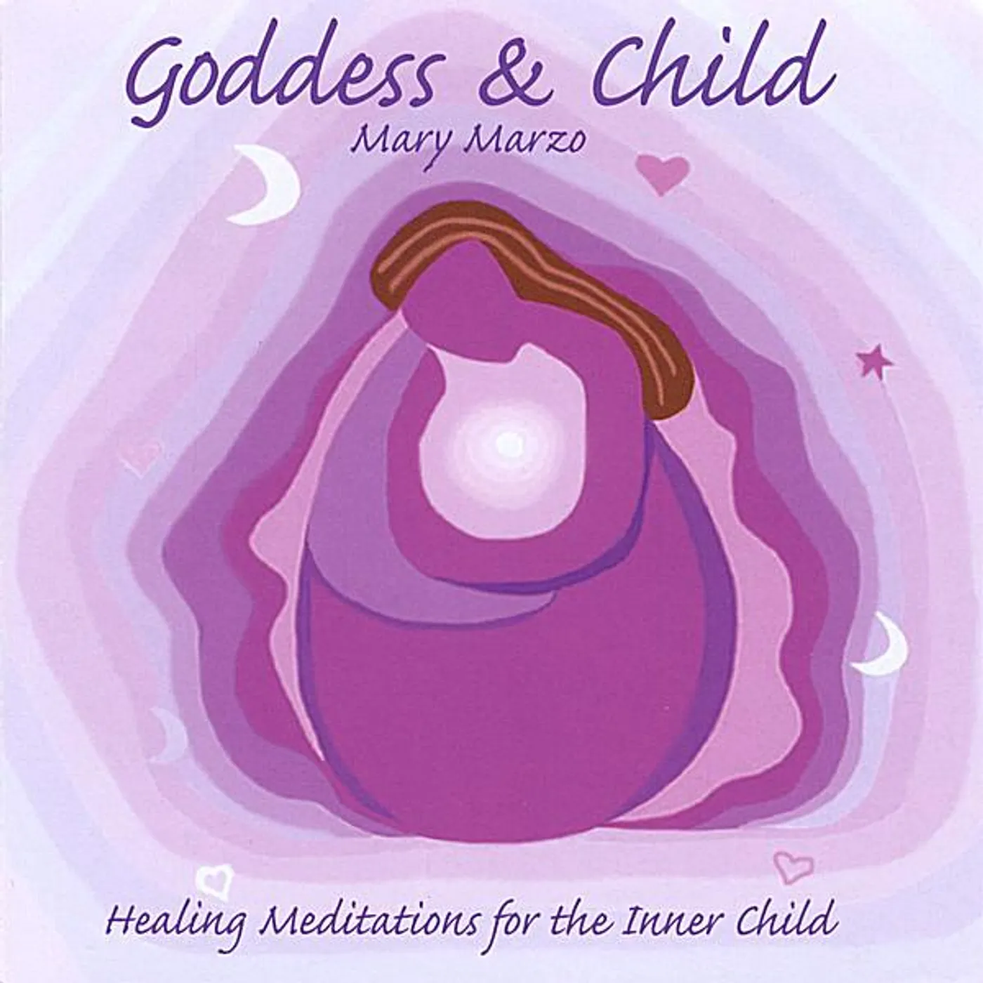 Mary Marzo GODDESS & CHILD (MEDITATIONS FOR THE INNER CHILD) CD