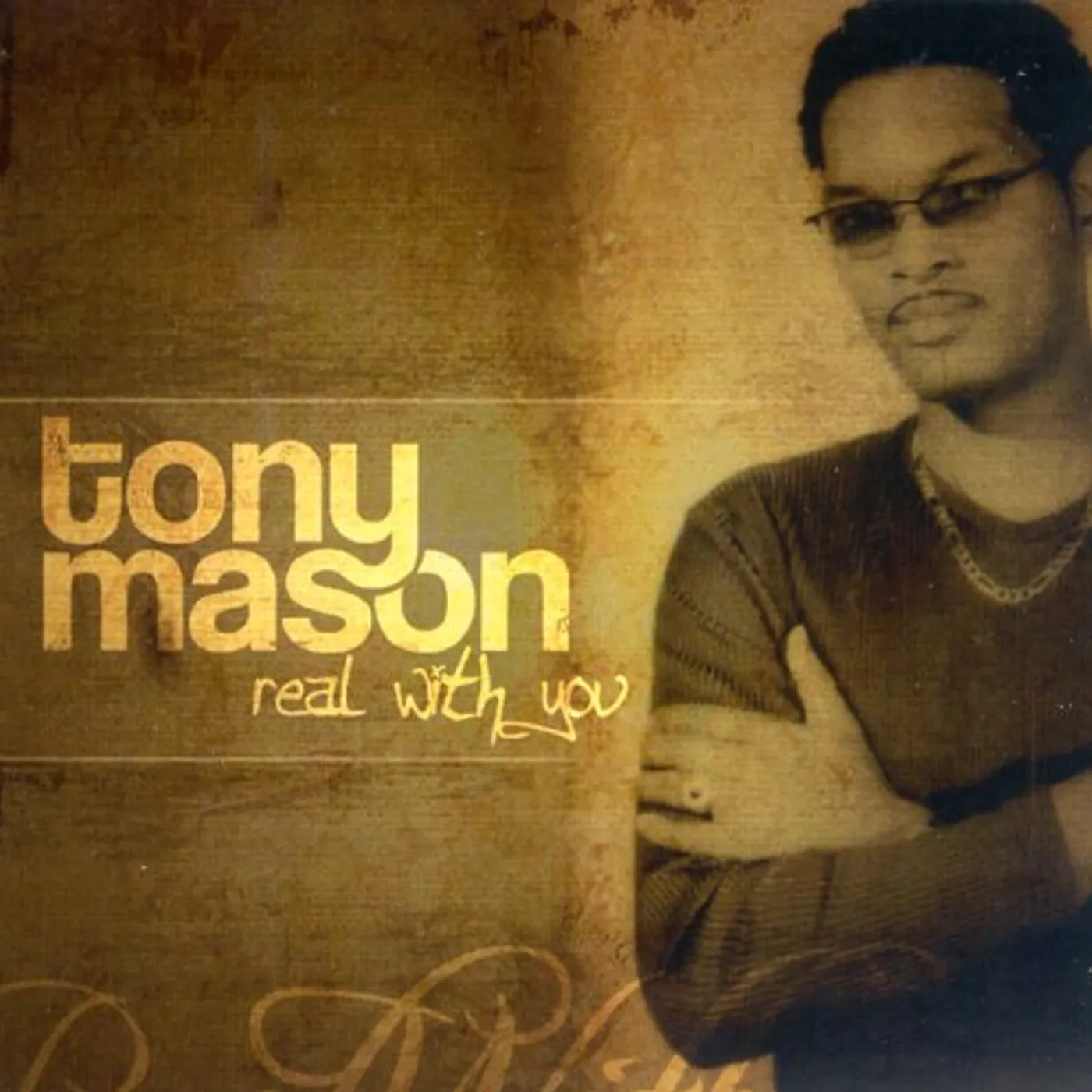Tony Mason REAL WITH YOU CD