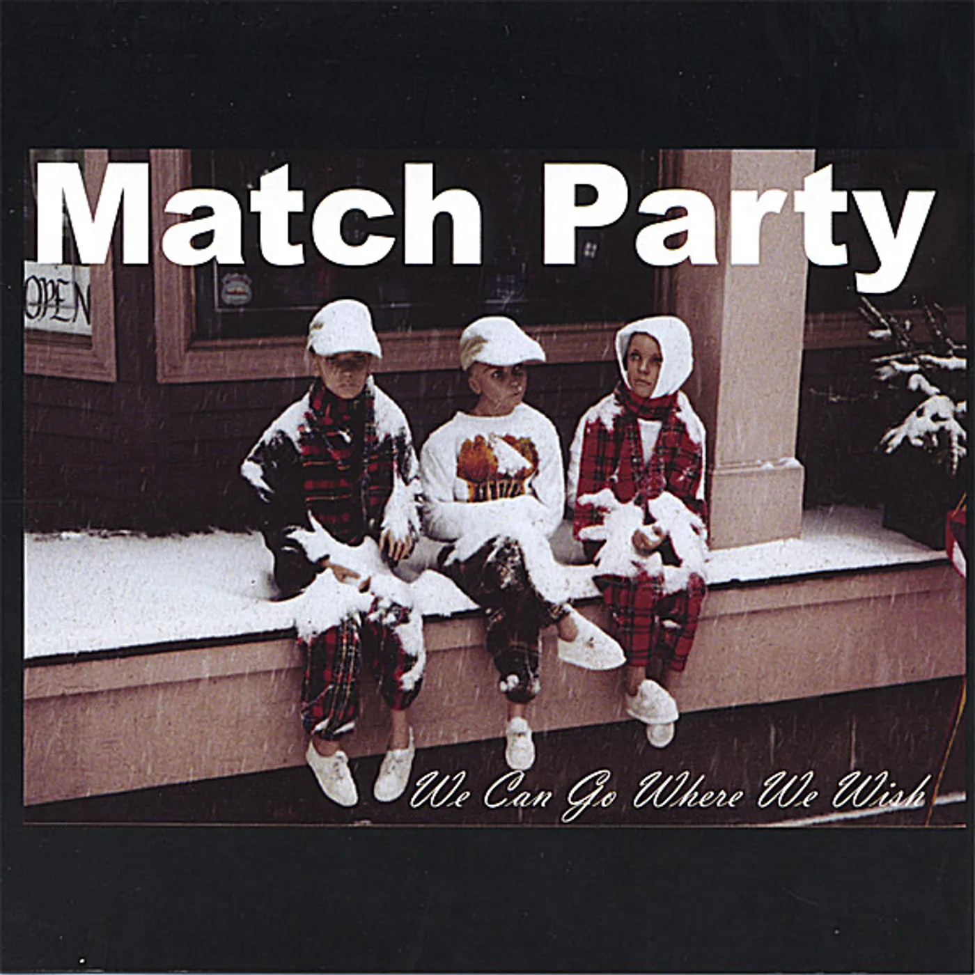 Match Party WE CAN GO WHERE WE WISH CD