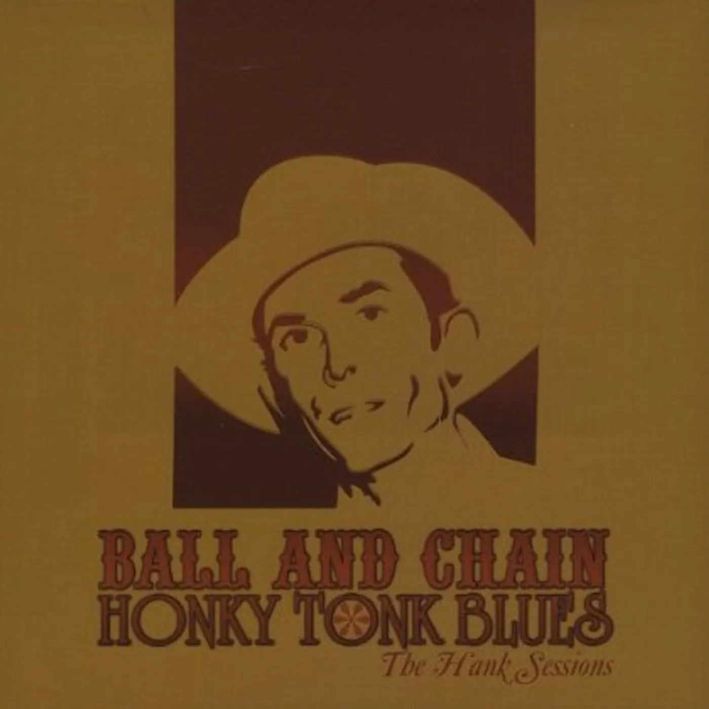 Ball & Chain HONKY TONK BLUES THE HANK SESSIONS CD