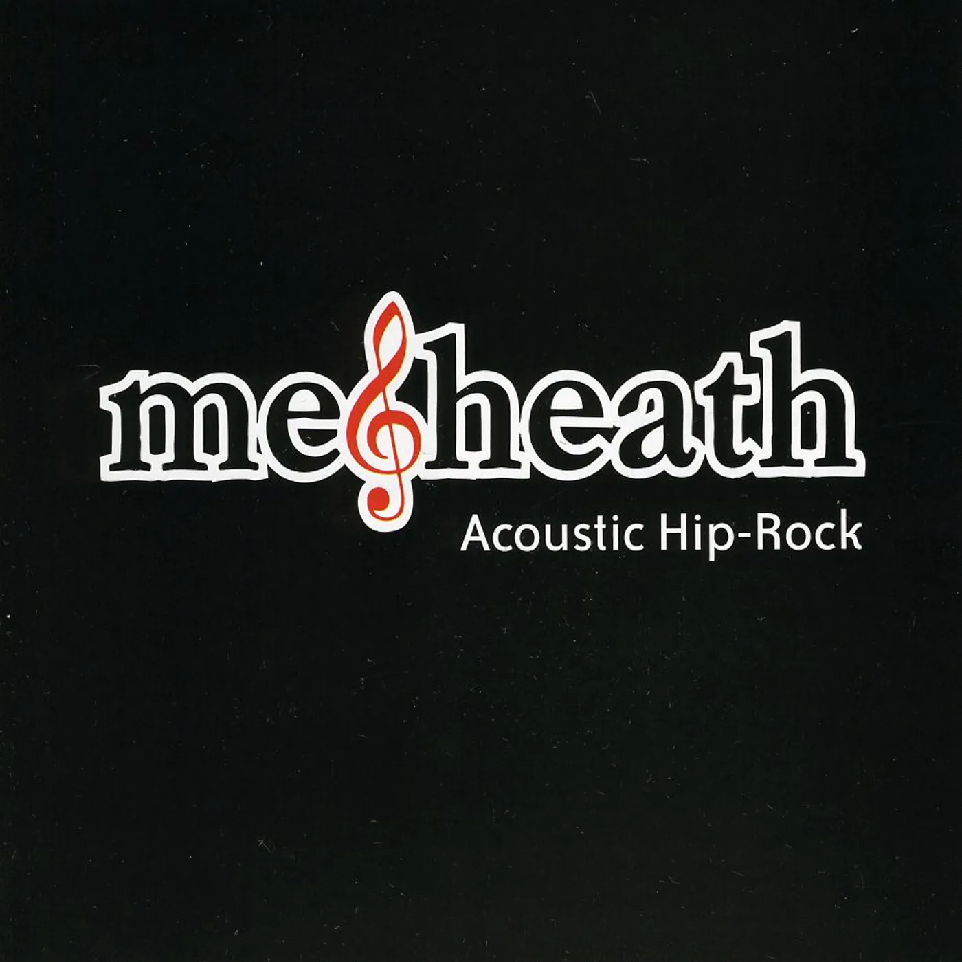 Me & Heath ACOUSTIC HIP-ROCK CD
