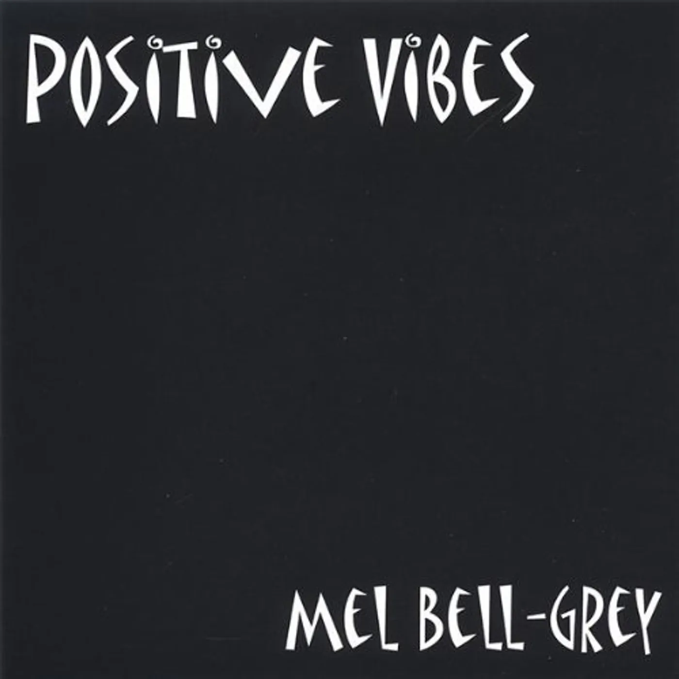 Mel Bell-Grey POSITIVE VIBES CD