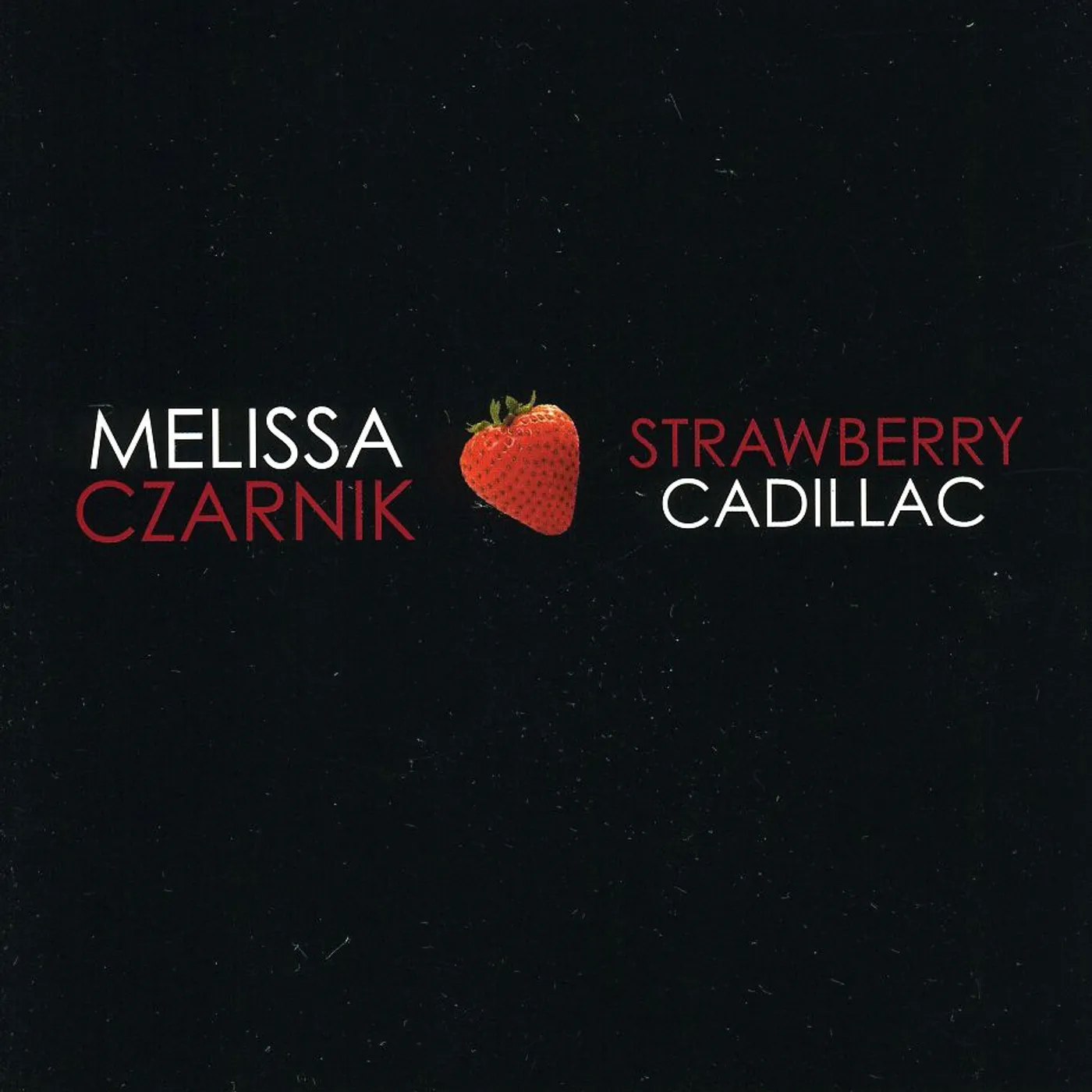 Melissa Czarnik STRAWBERRY CADILLAC CD