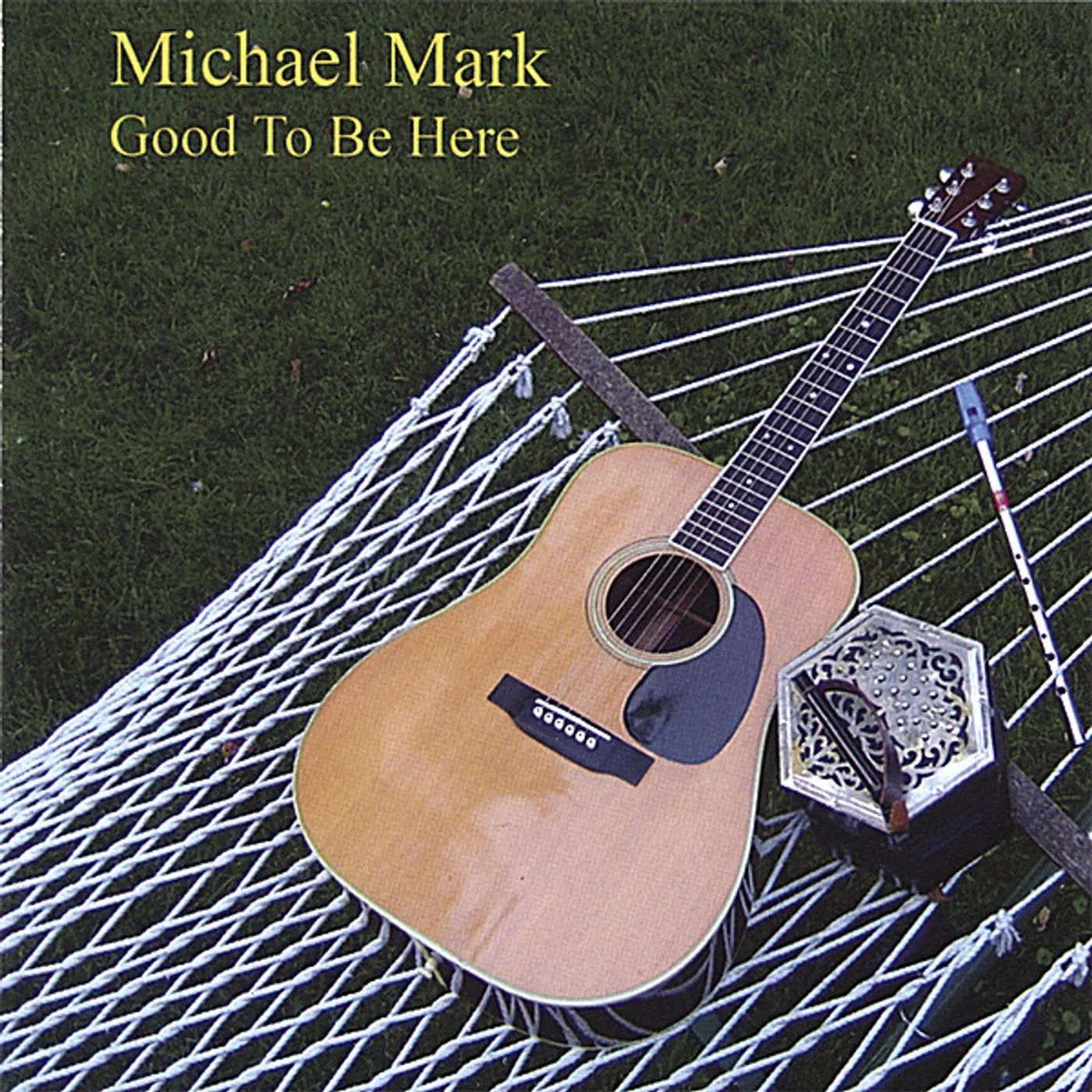 Michael Mark GOOD TO BE HERE CD