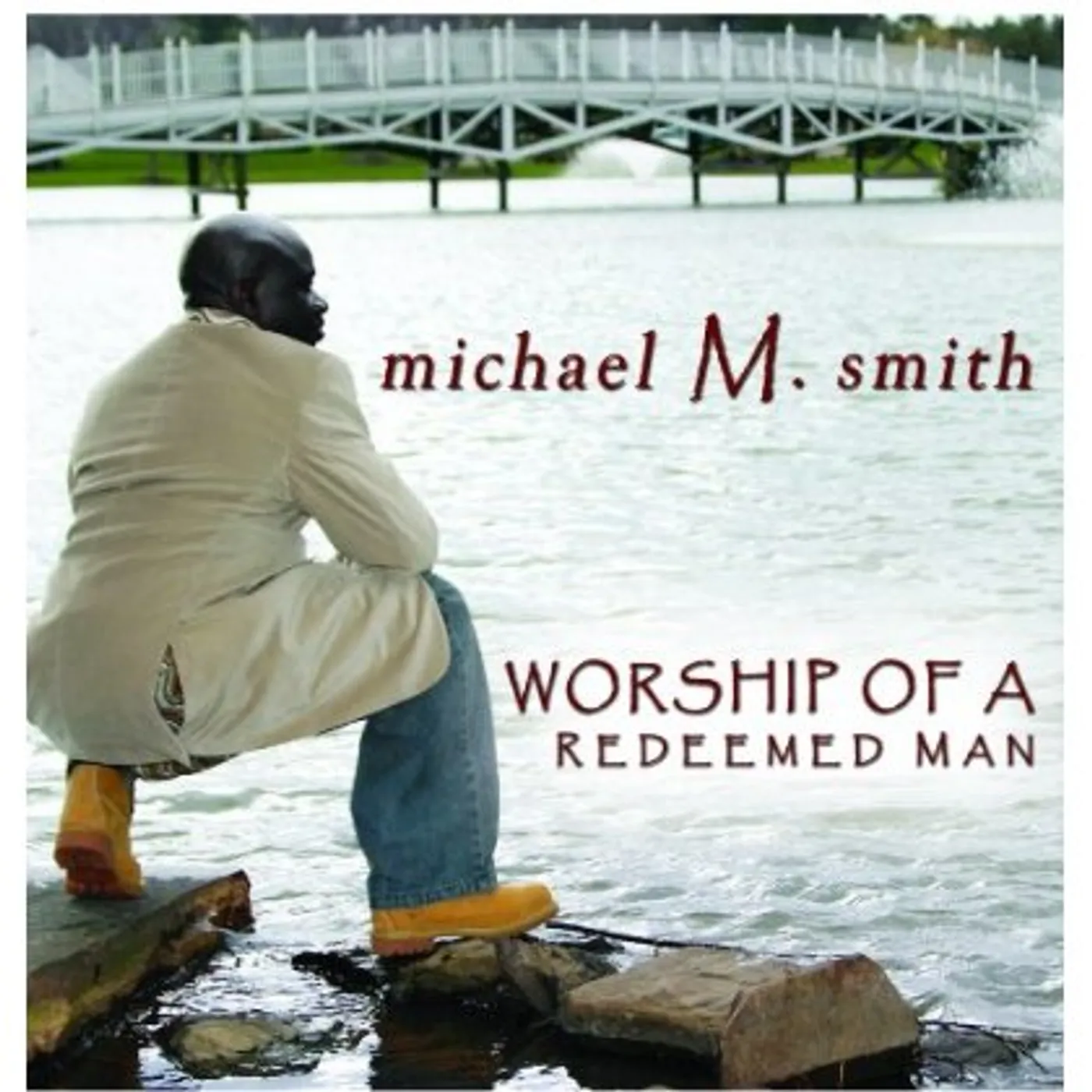 Michael M. Smith WORSHIP OF A REDEEMED MAN CD