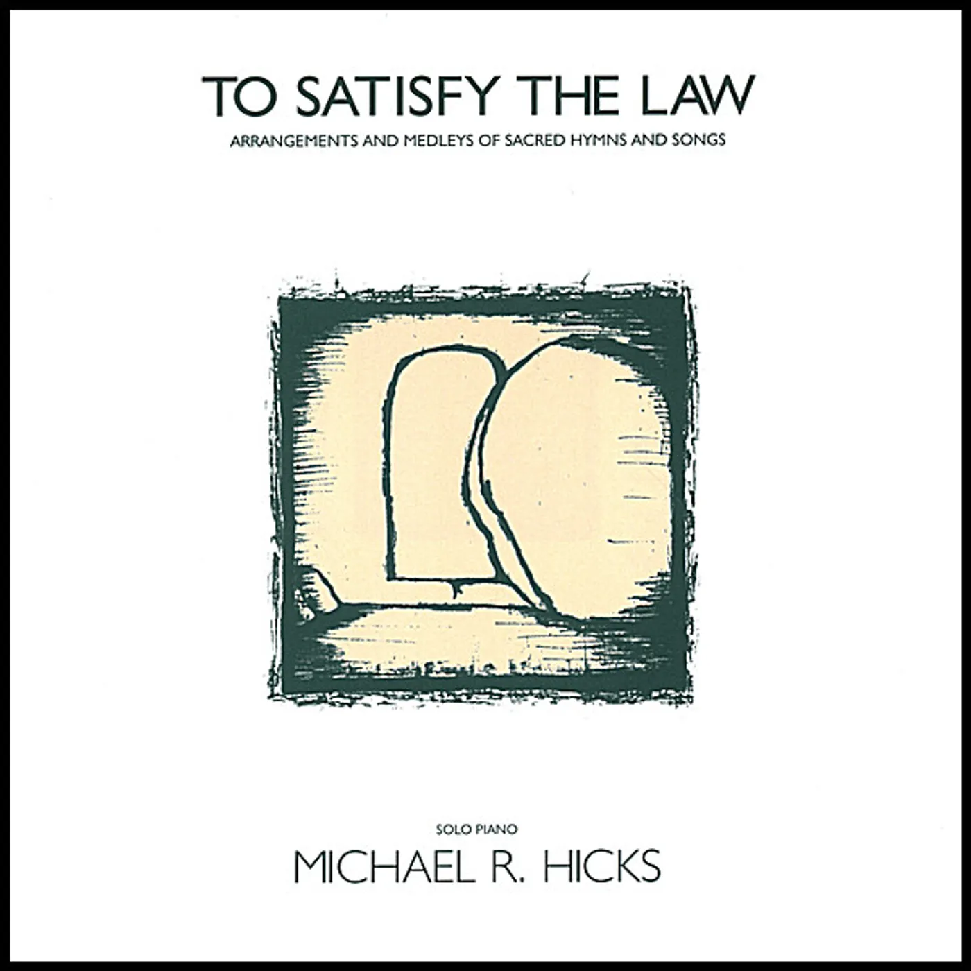 Michael R. Hicks TO SATISFY THE LAW CD