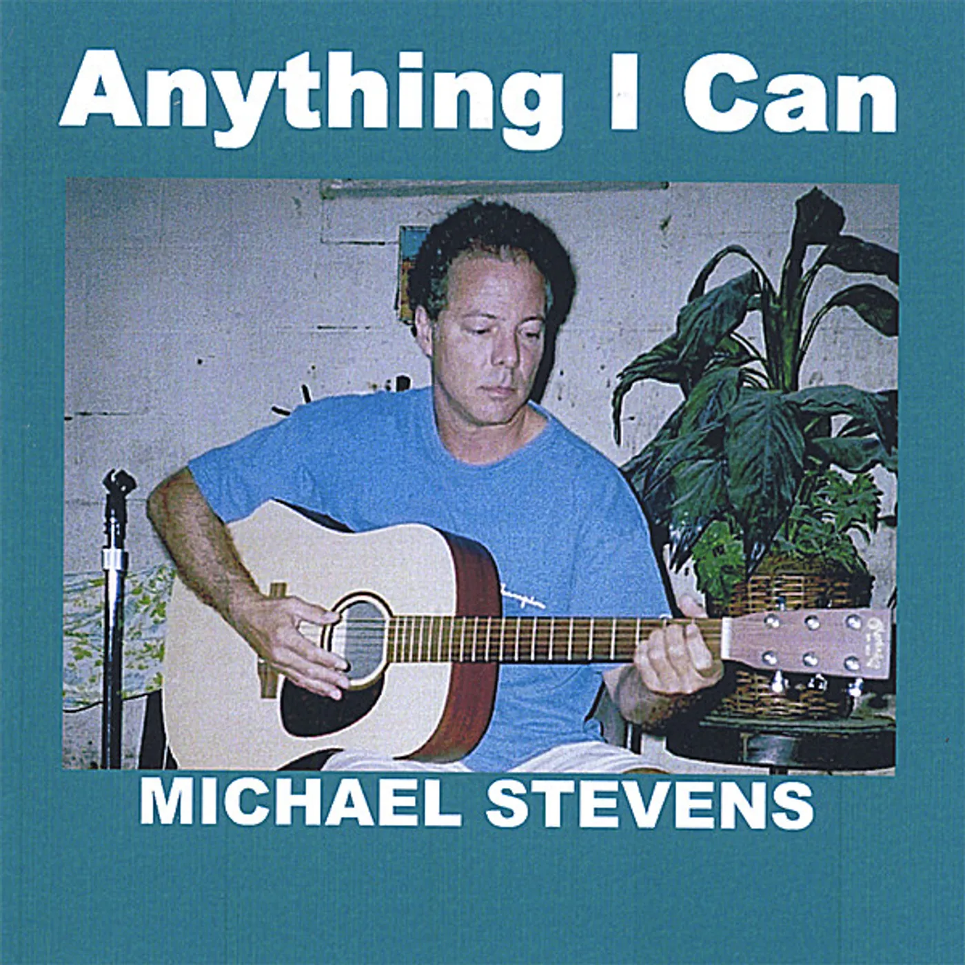 Michael Stevens ANYTHING I CAN CD