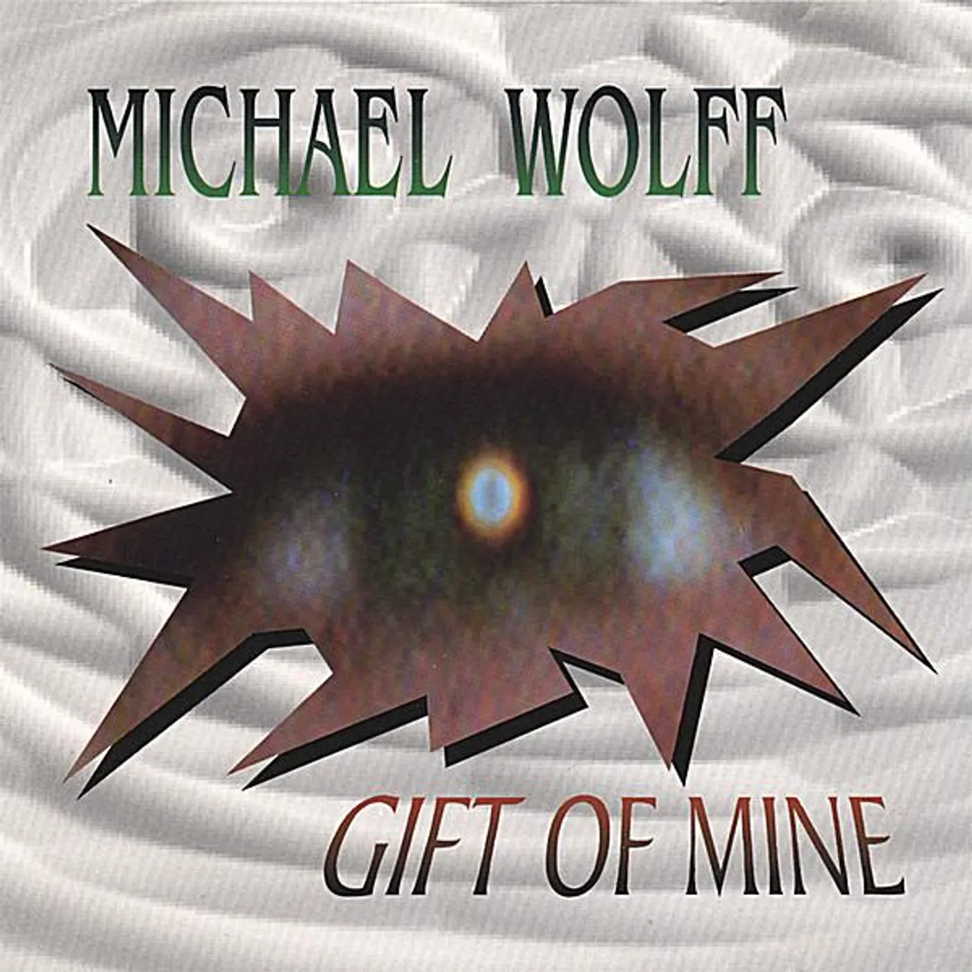 Michael Wolff GIFT OF MINE CD