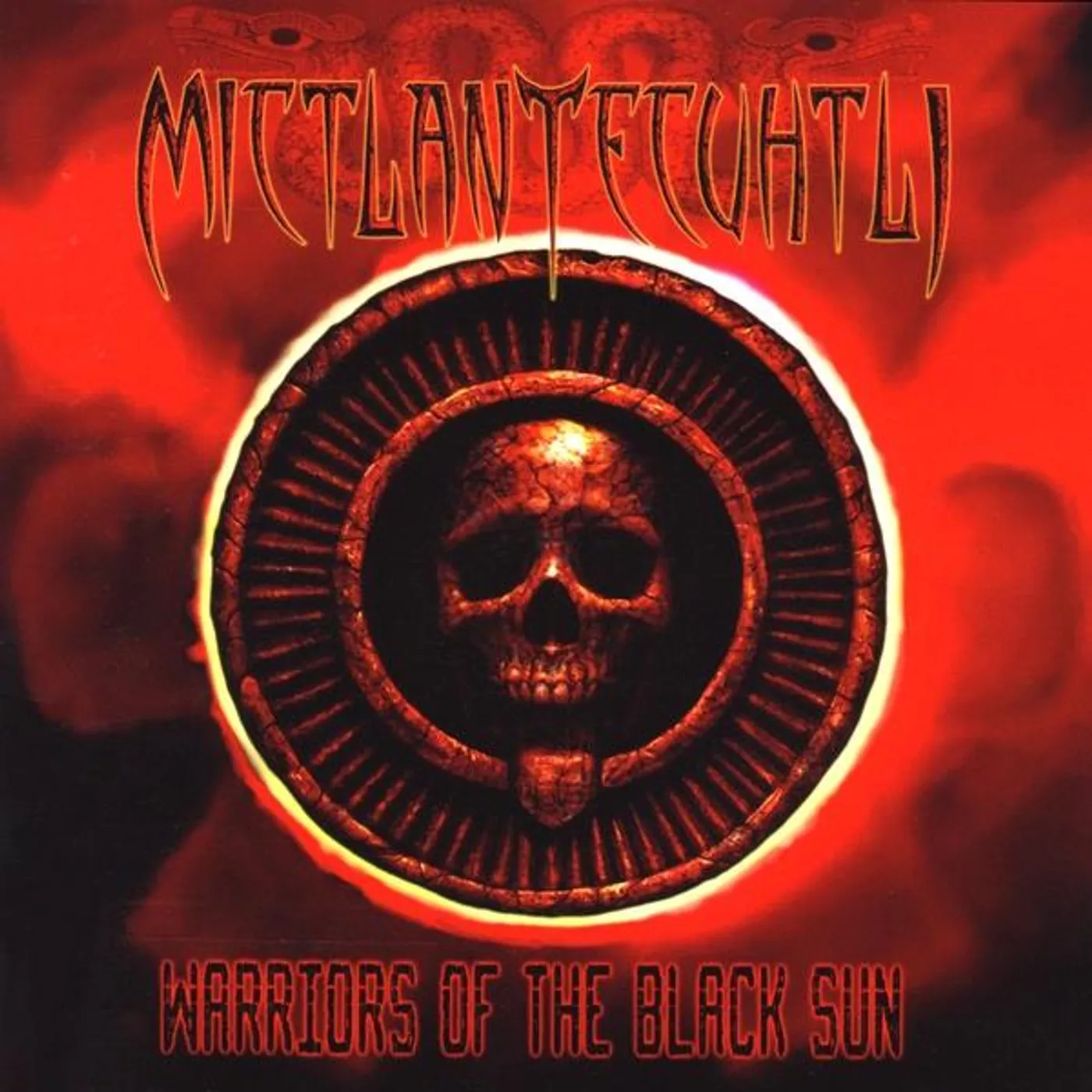 Mictlantecuhtli WARRIORS OF THE BLACK SUN CD