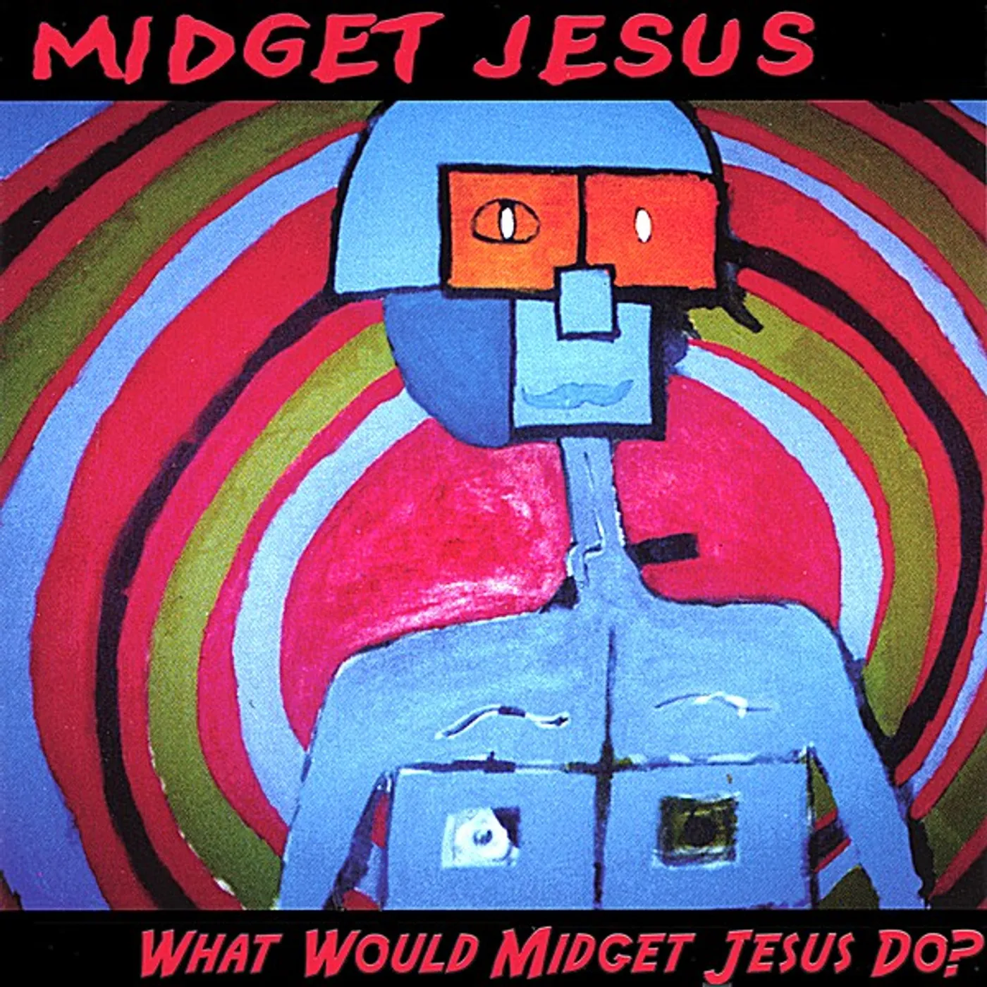WHAT WOULD MIDGET JESUS DO? CD