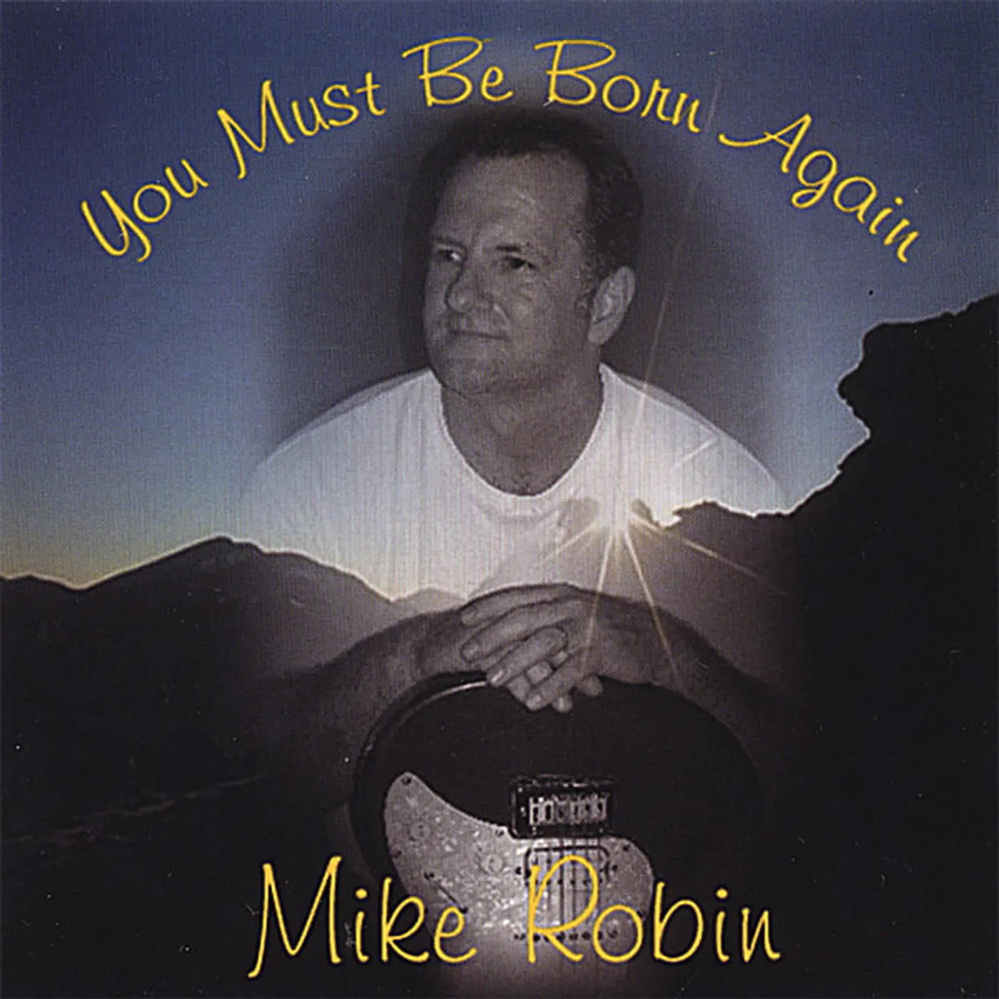 Mike Robin YOU MUST BE BORN AGAIN CD