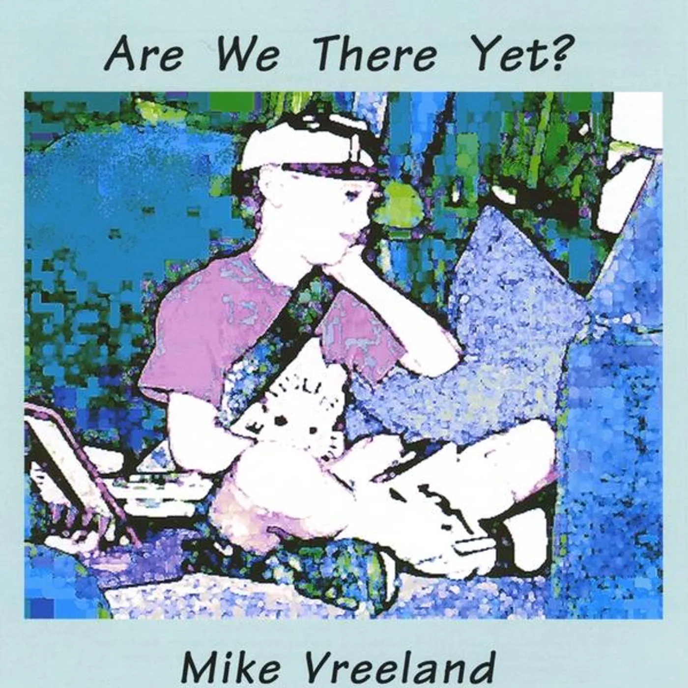 Mike Vreeland ARE WE THERE YET? CD