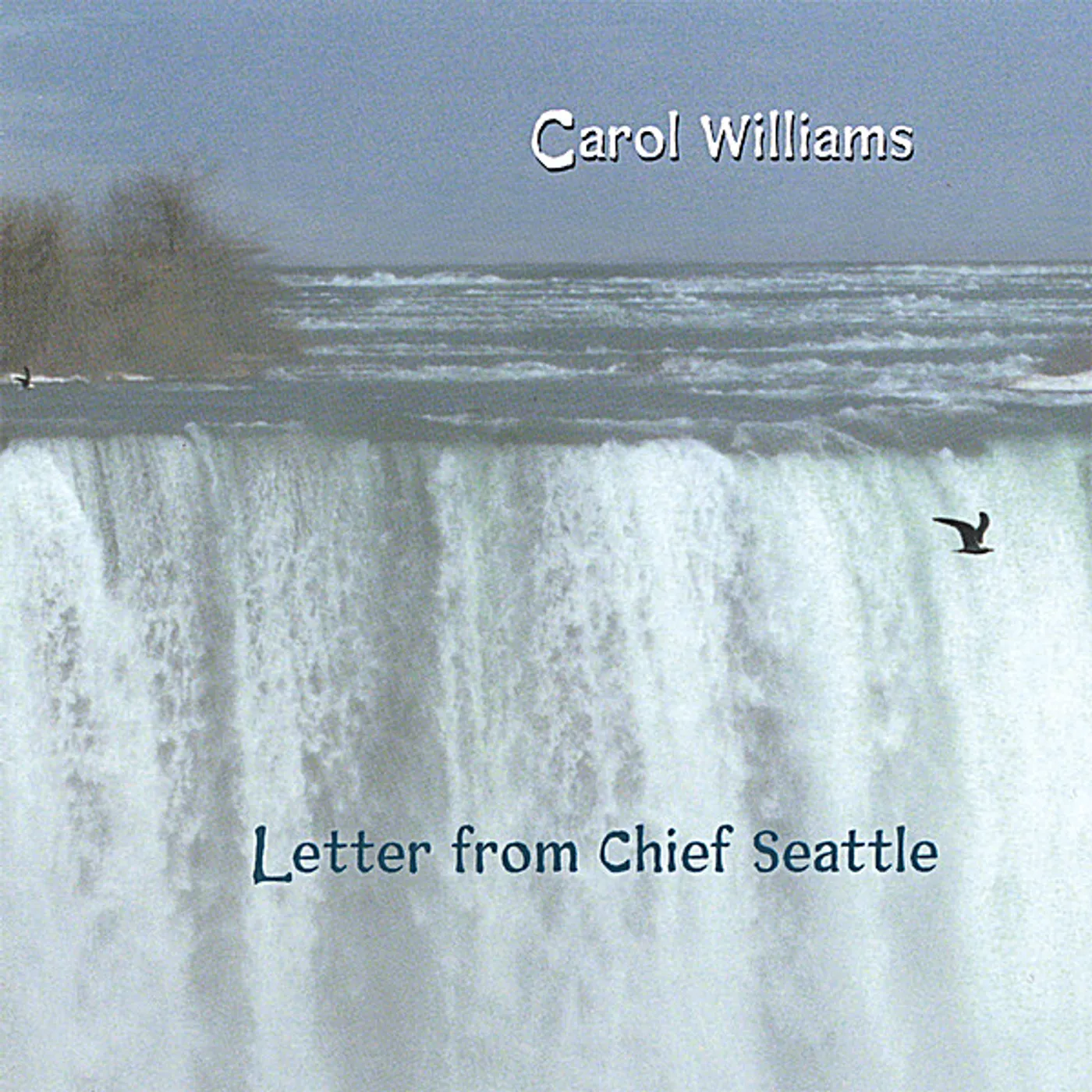 Carol Williams 1708164 LETTER FROM CHIEF SEATTLE CD
