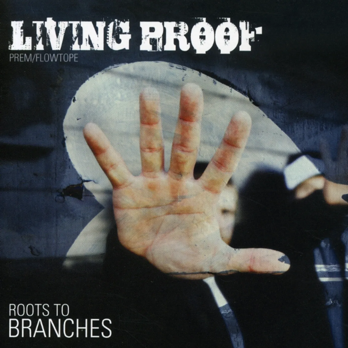 The Living Proof ROOTS TO BRANCHES CD